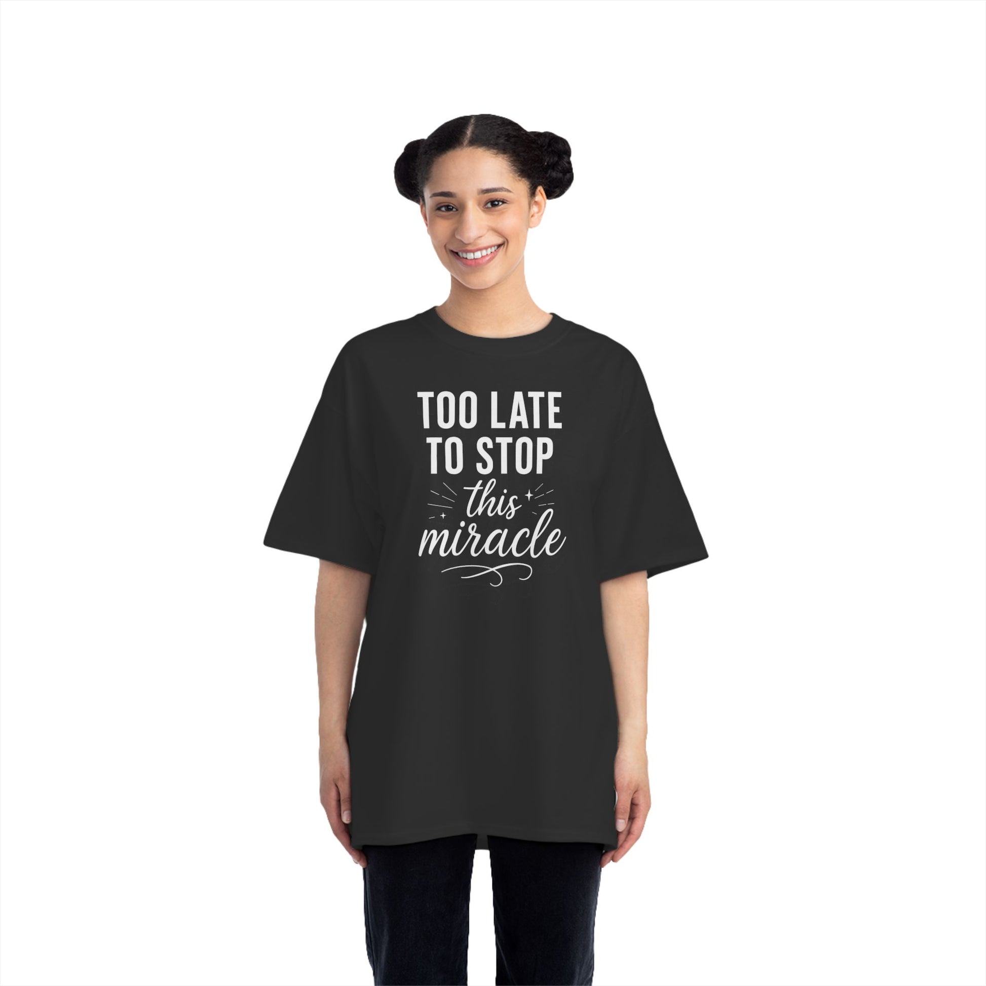 Beefy-T®  Short-Sleeve T-Shirt, Inspirational T-Shirt with 'Too Late to Stop This Miracle' Quote – Motivational Tee for Daily Wear, Gift, Charity Events