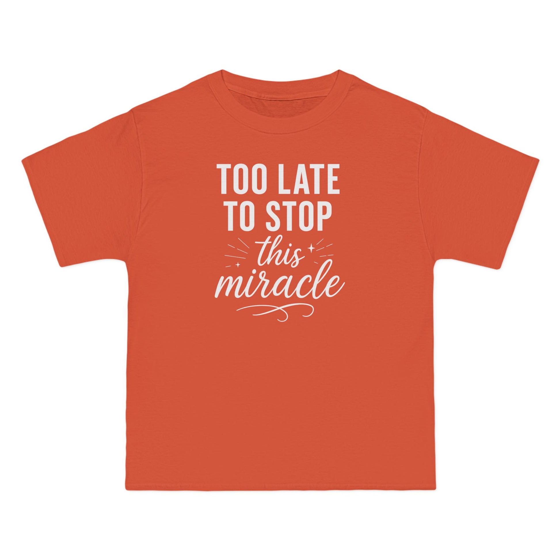 Beefy-T®  Short-Sleeve T-Shirt, Inspirational T-Shirt with 'Too Late to Stop This Miracle' Quote – Motivational Tee for Daily Wear, Gift, Charity Events