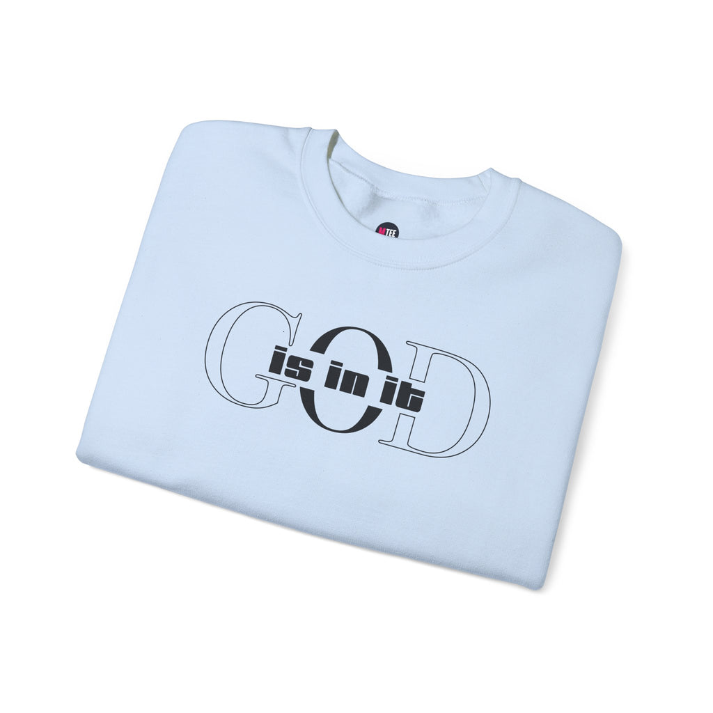 'God is in it' Crewneck Sweatshirt