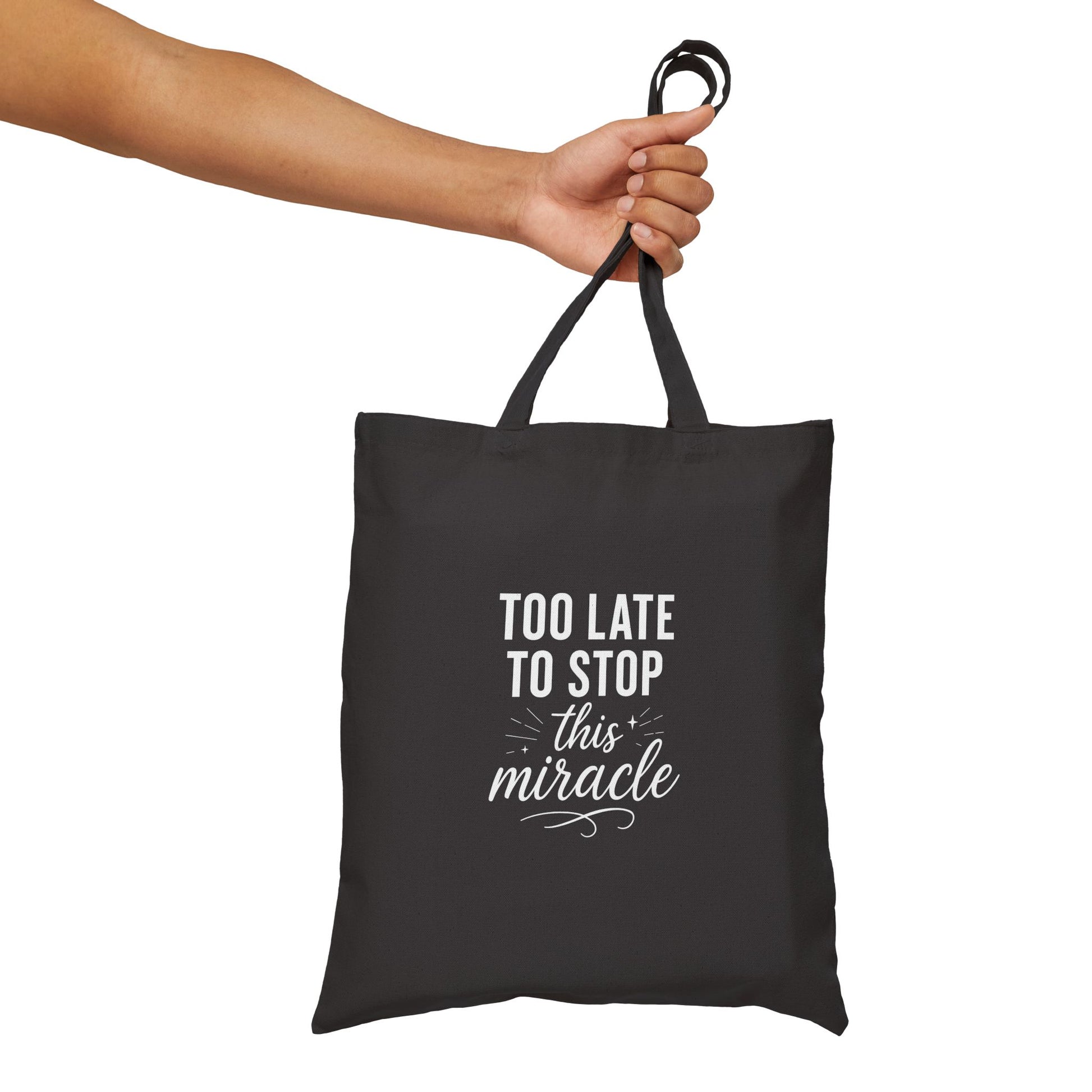 Inspirational Cotton Canvas Eco Tote Bag - 'Too Late to Stop This Miracle', Durable Cotton Canvas Bag for Daily Use & Positive Vibes