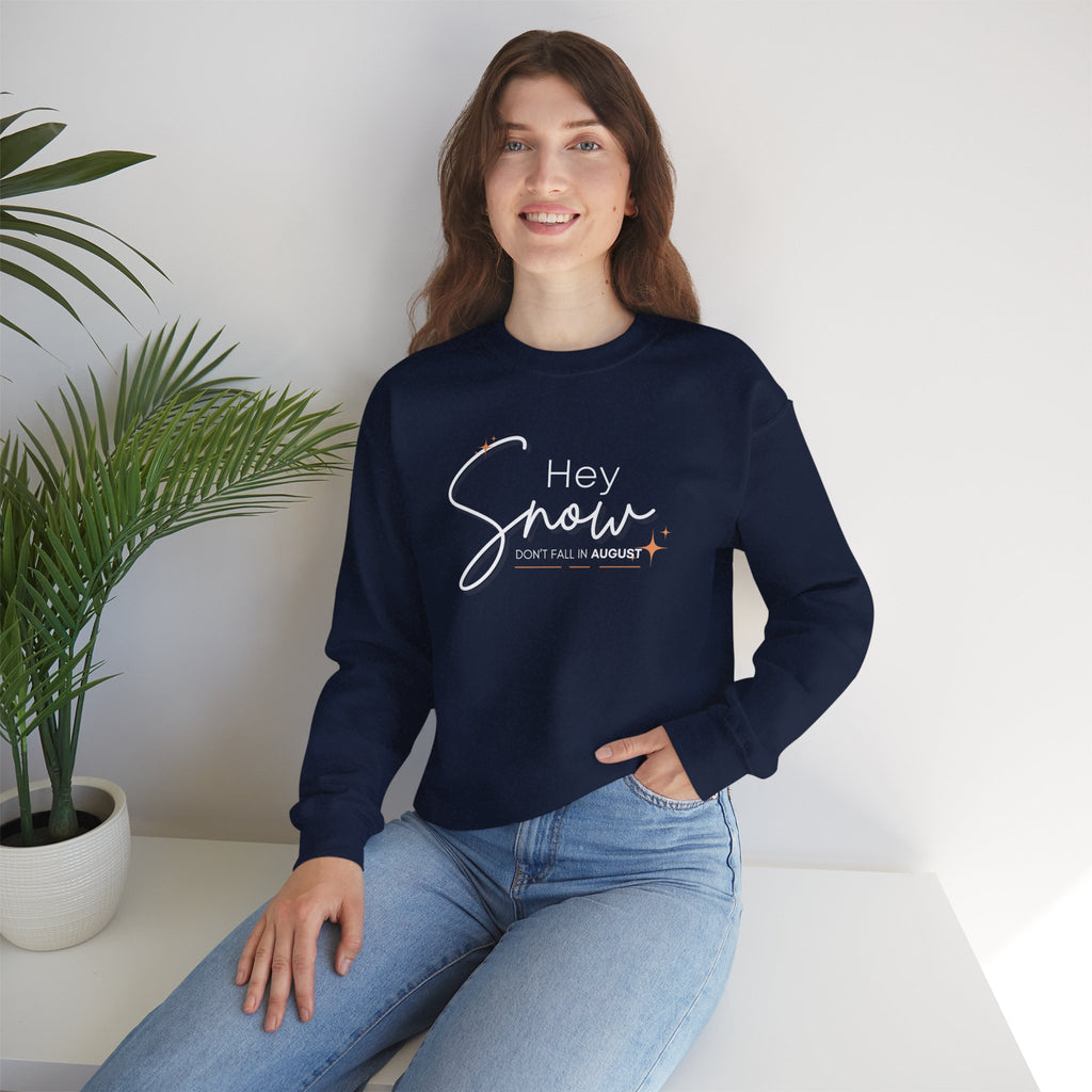 Unisex Crewneck Sweatshirt, Snow Don't fall in August Tee, Cozy Winter Apparel, Trendy Gift for Snow Lovers, Stylish Layering Piece, Perfect for Holidays