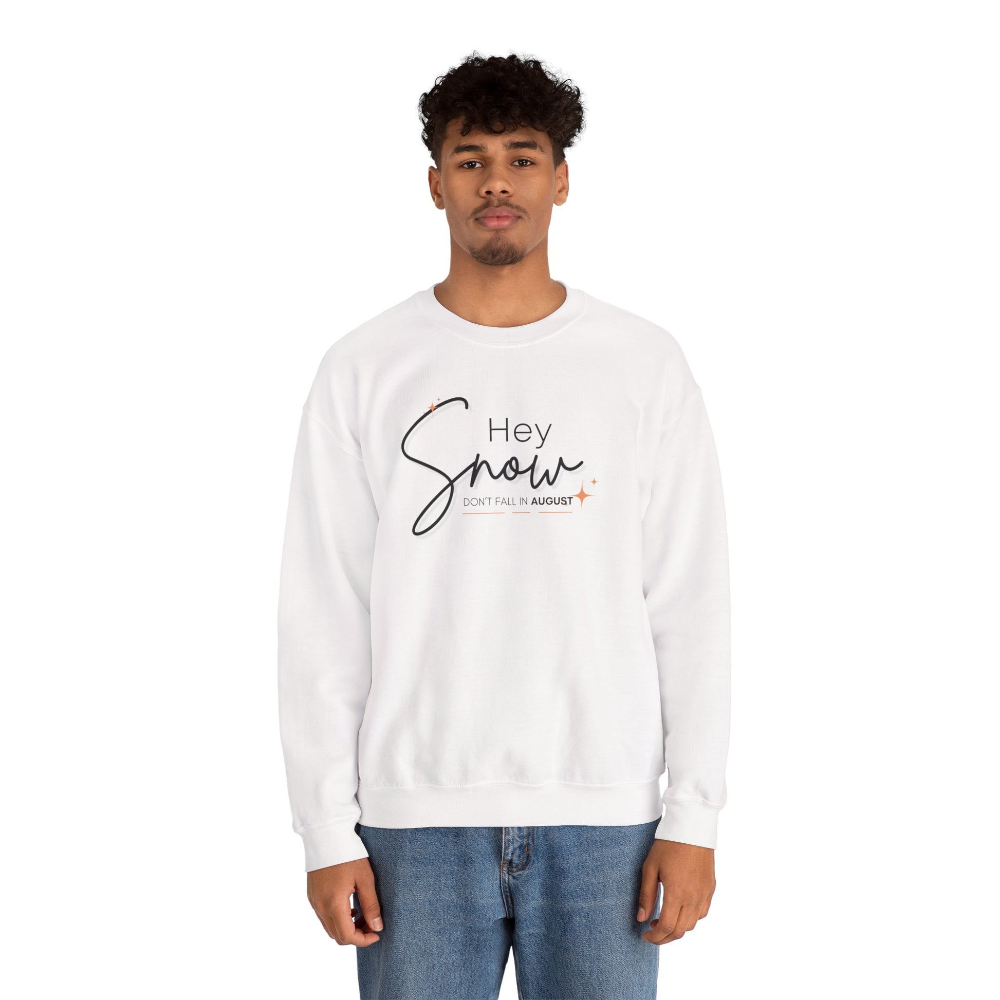 Unisex Crewneck Sweatshirt, Snow Don't fall in August Tee, Cozy Winter Apparel, Trendy Gift for Snow Lovers, Stylish Layering Piece, Perfect for Holidays