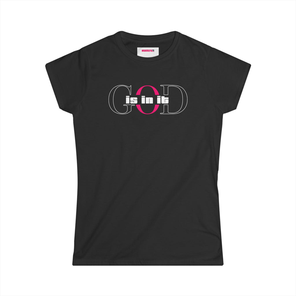 Women's Minimalist Softstyle Tee, Casual Top, Everyday Wear, Gift for Her, Comfortable Fashion | Faith-based , "God is in it" women T-shirt