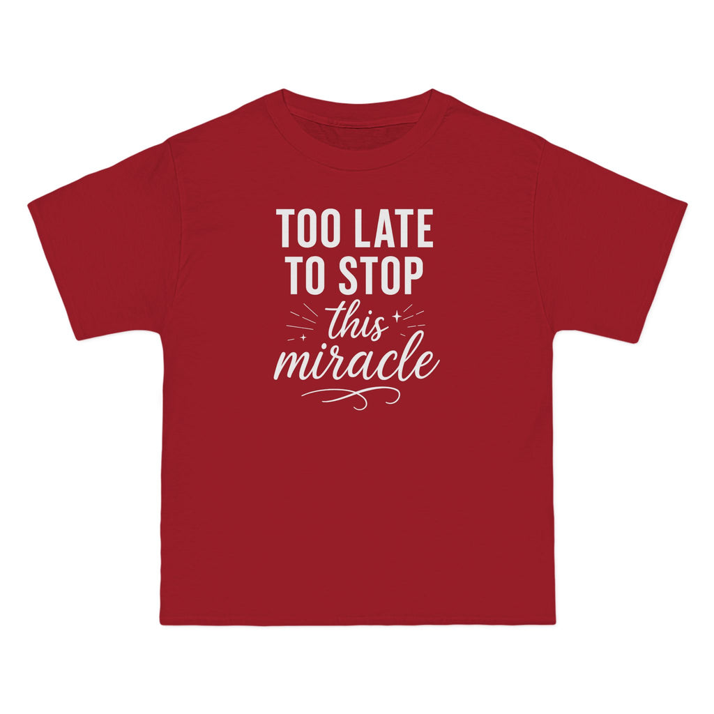 Beefy-T®  Short-Sleeve T-Shirt, Inspirational T-Shirt with 'Too Late to Stop This Miracle' Quote – Motivational Tee for Daily Wear, Gift, Charity Events