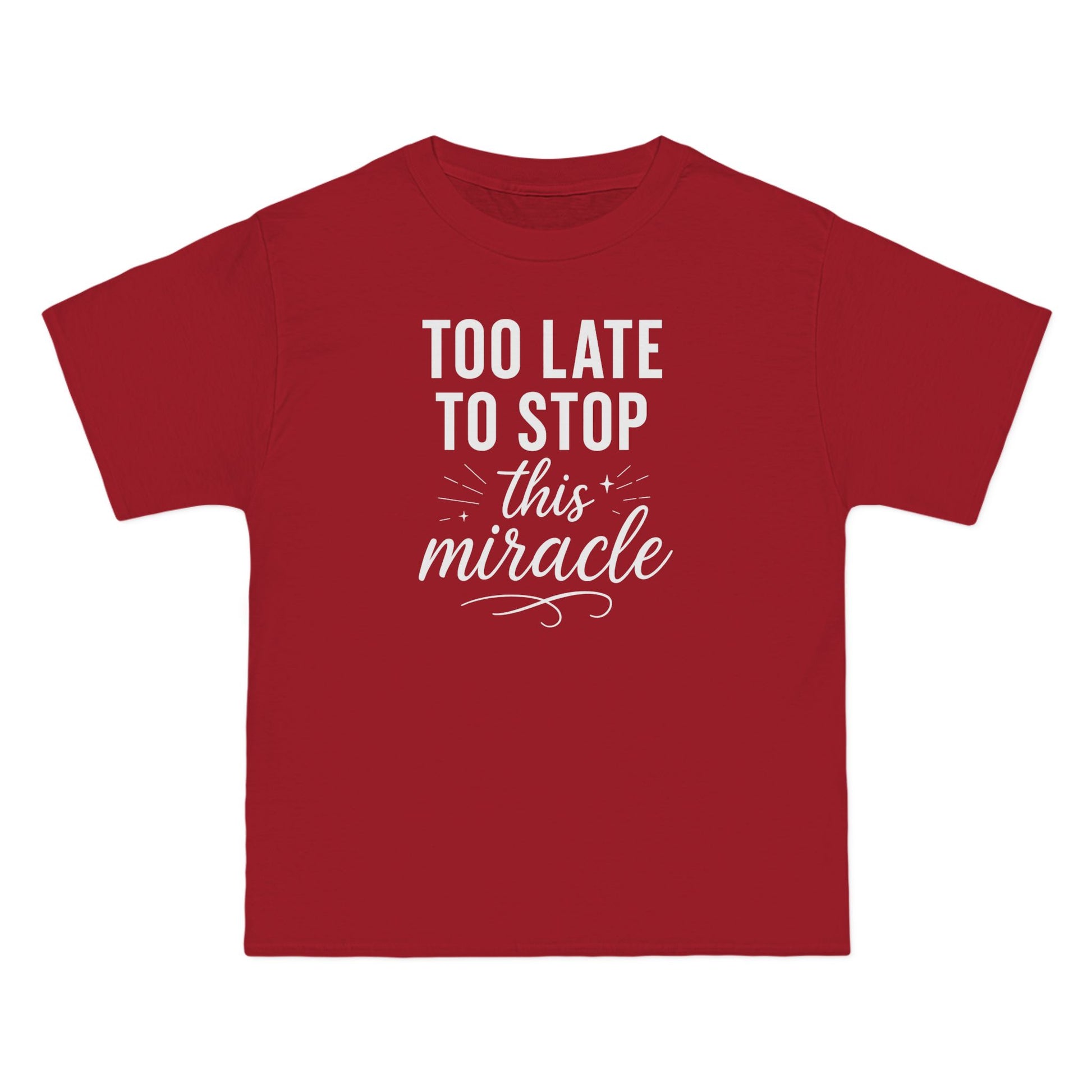 Beefy-T®  Short-Sleeve T-Shirt, Inspirational T-Shirt with 'Too Late to Stop This Miracle' Quote – Motivational Tee for Daily Wear, Gift, Charity Events