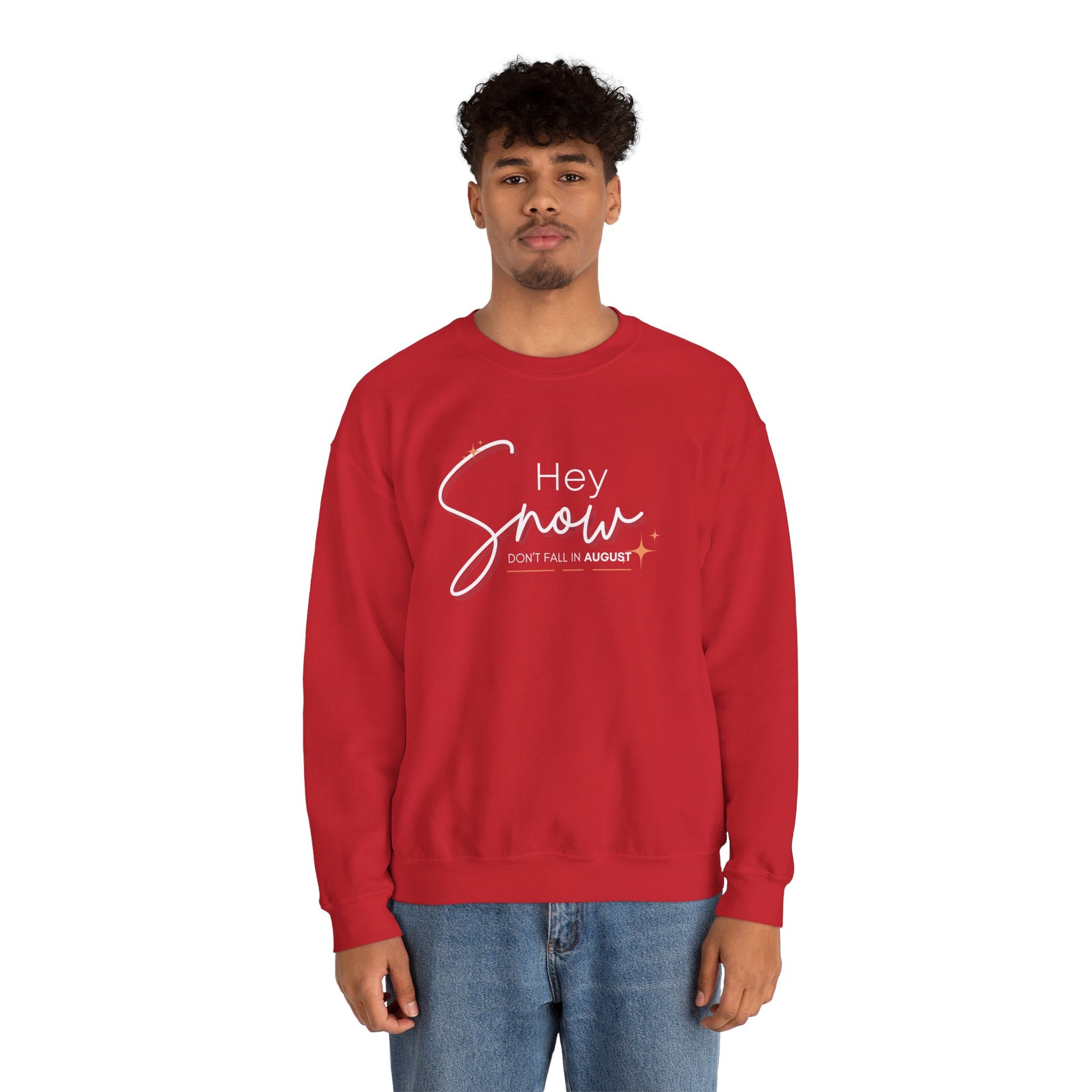Unisex Crewneck Sweatshirt, Snow Don't fall in August Tee, Cozy Winter Apparel, Trendy Gift for Snow Lovers, Stylish Layering Piece, Perfect for Holidays