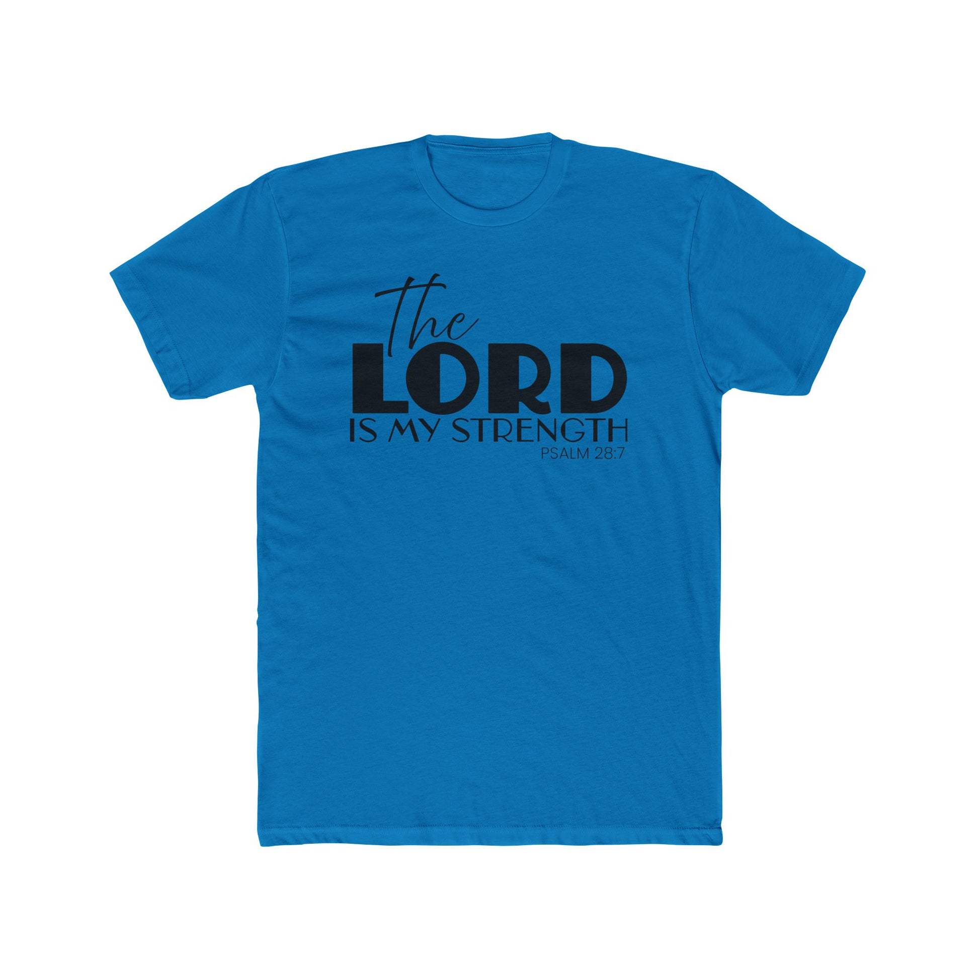 Psalm 28:7 'The Lord Is My Strength' Crew Neck Tee
