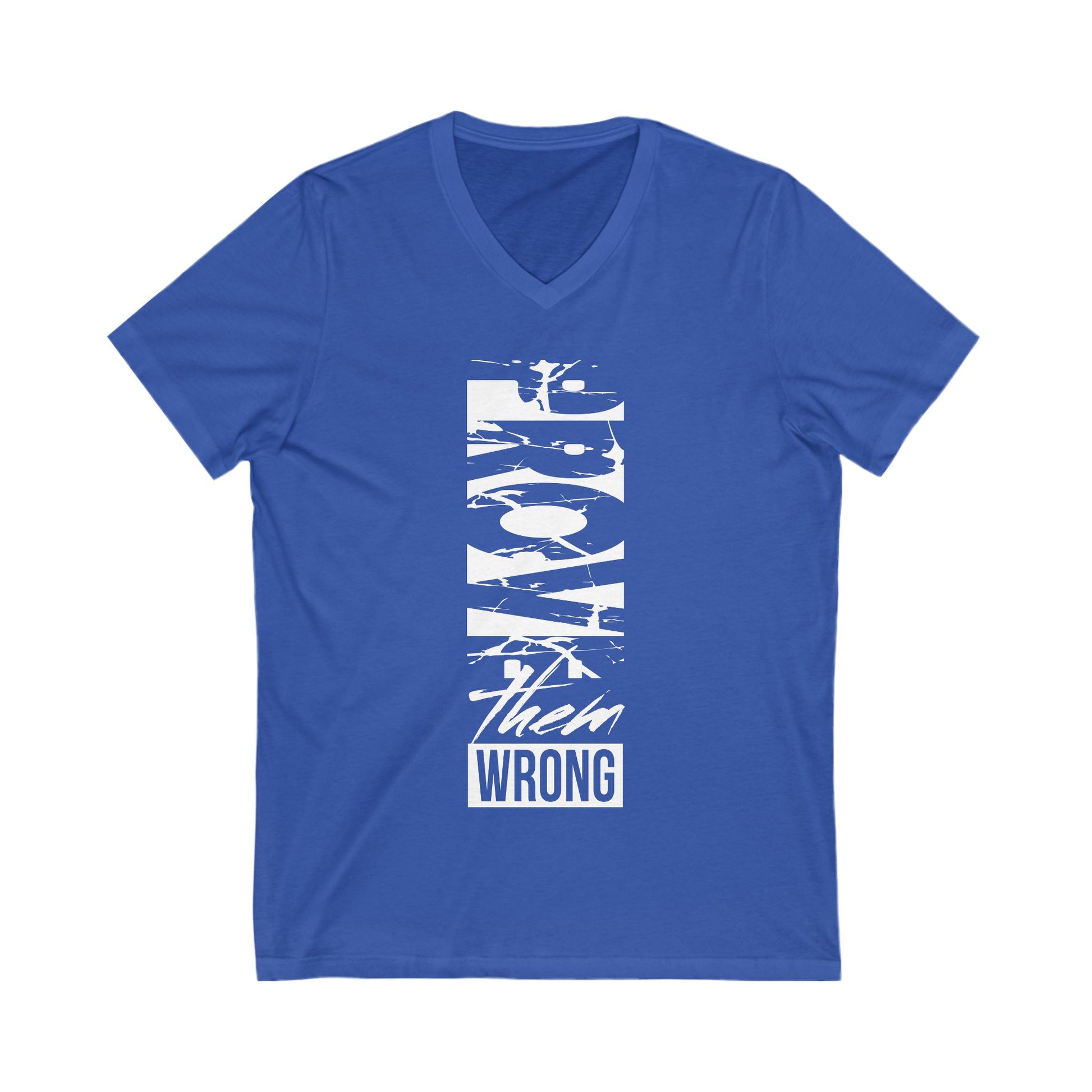 Prove Them Wrong V-Neck Tee, Motivational Shirt, Unisex Graphic Tee, Inspirational Gift, Casual Wear, Everyday Style