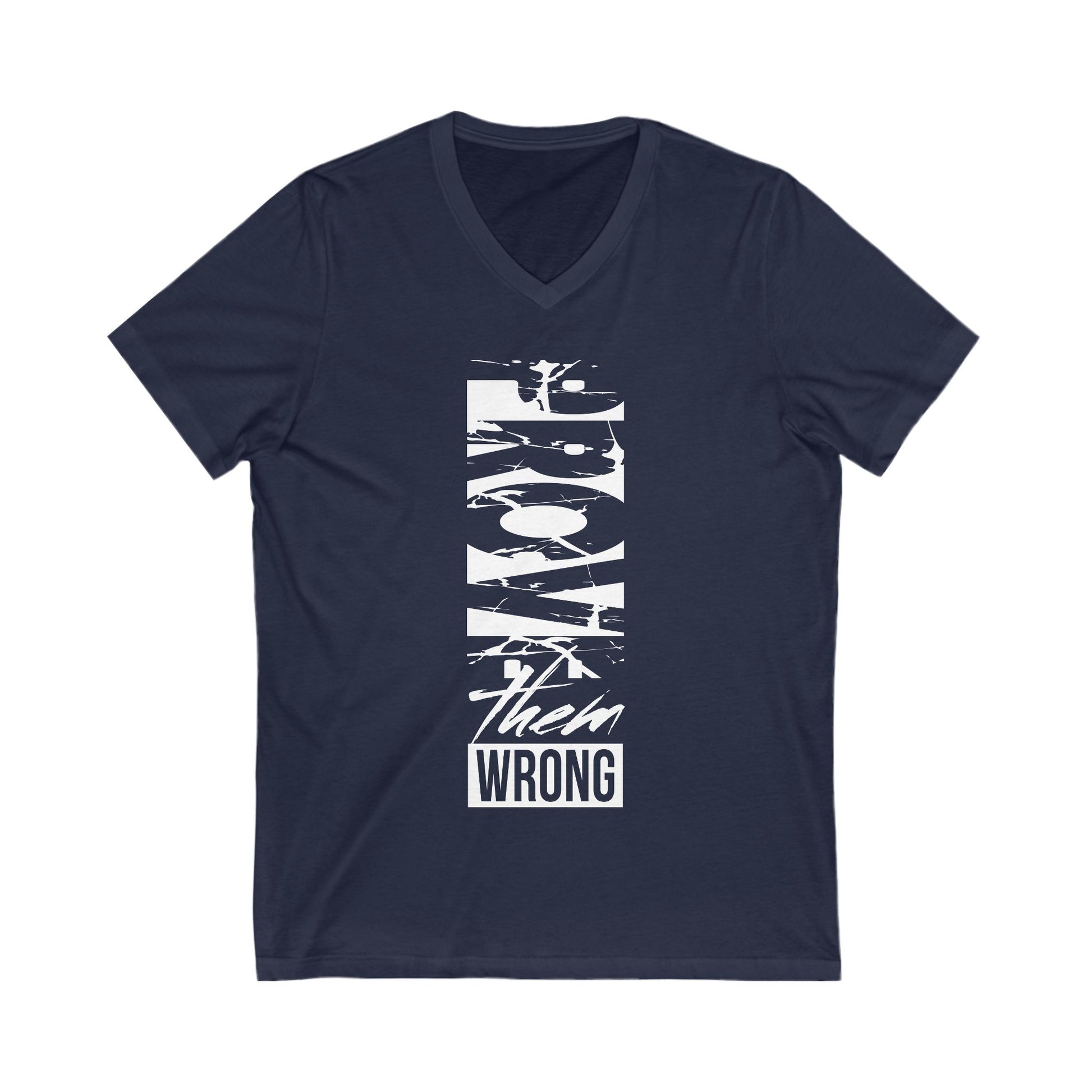 Prove Them Wrong V-Neck Tee, Motivational Shirt, Unisex Graphic Tee, Inspirational Gift, Casual Wear, Everyday Style