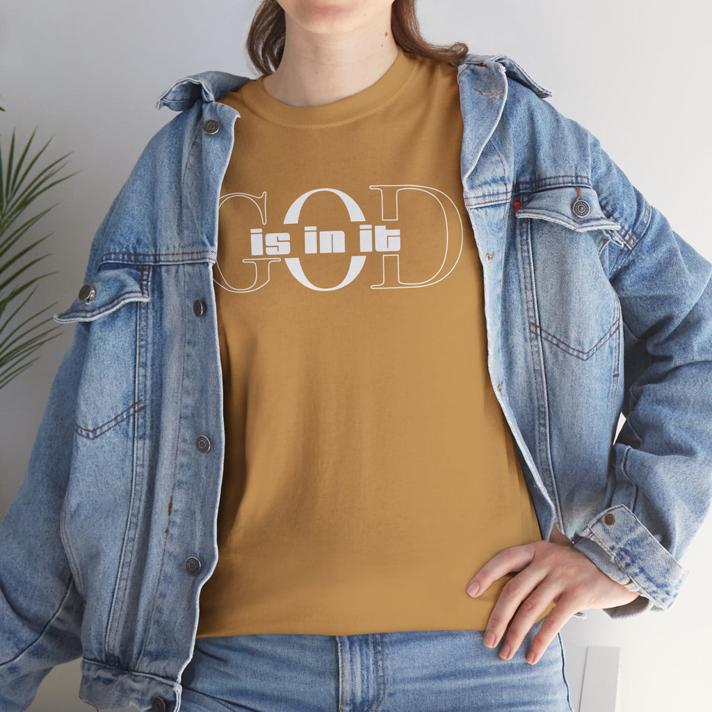 God is in it, Unisex Heavy Cotton Tee - Christian T-shirt, Faith-based-tee, Comfortable Casual Wear, Perfect for Church, Everyday Style, Gift for Friends, Summer Outfits, Relaxed Vibes