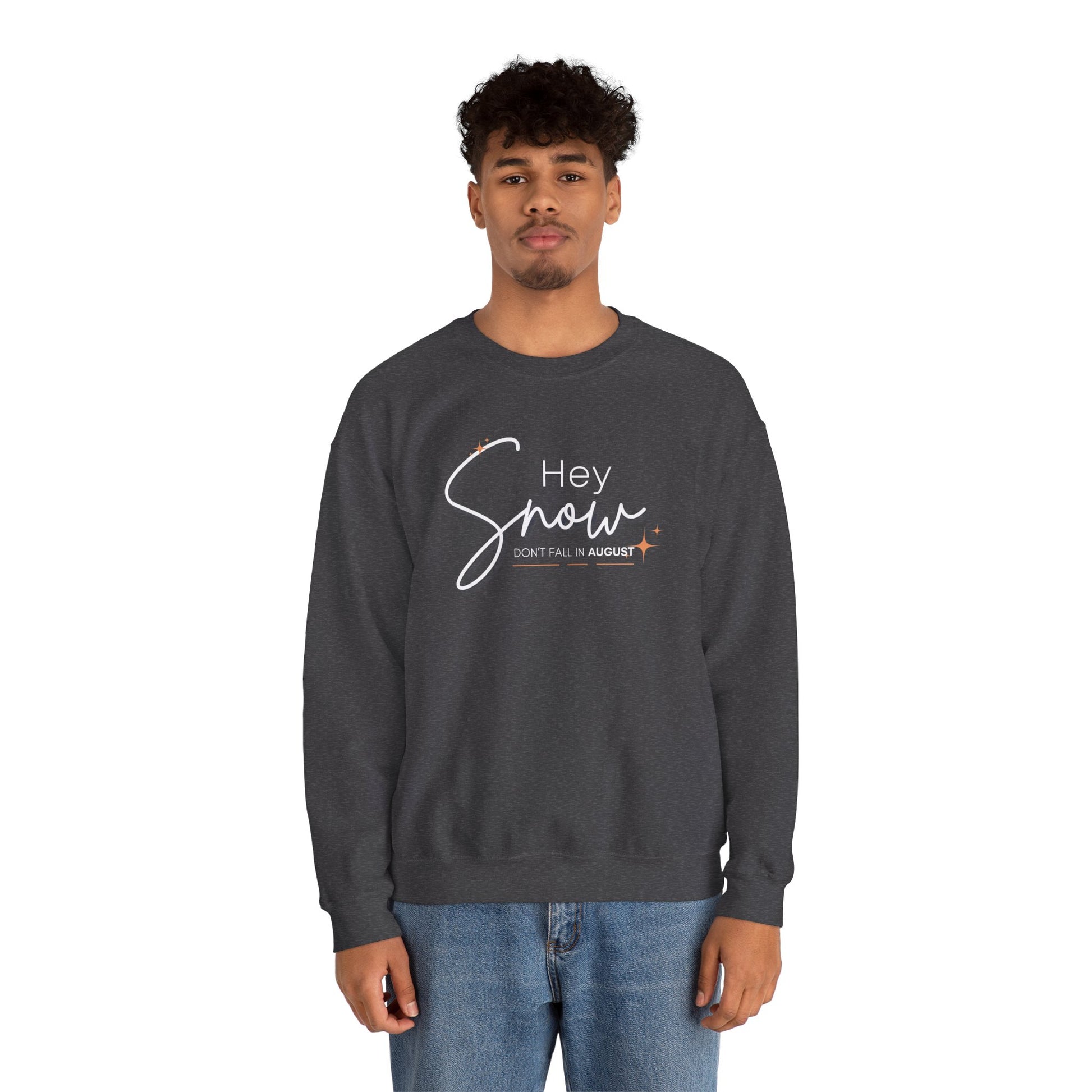 Unisex Crewneck Sweatshirt, Snow Don't fall in August Tee, Cozy Winter Apparel, Trendy Gift for Snow Lovers, Stylish Layering Piece, Perfect for Holidays