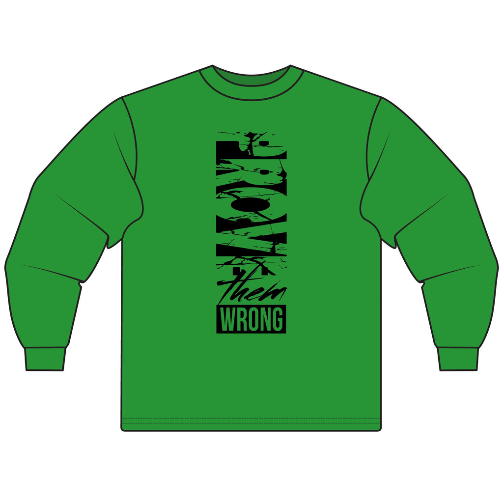 Prove Them Wrong Long Sleeve T-Shirt | Motivational Tee, Inspirational Gift, Casual Wear, Unisex Shirt, Everyday Comfort