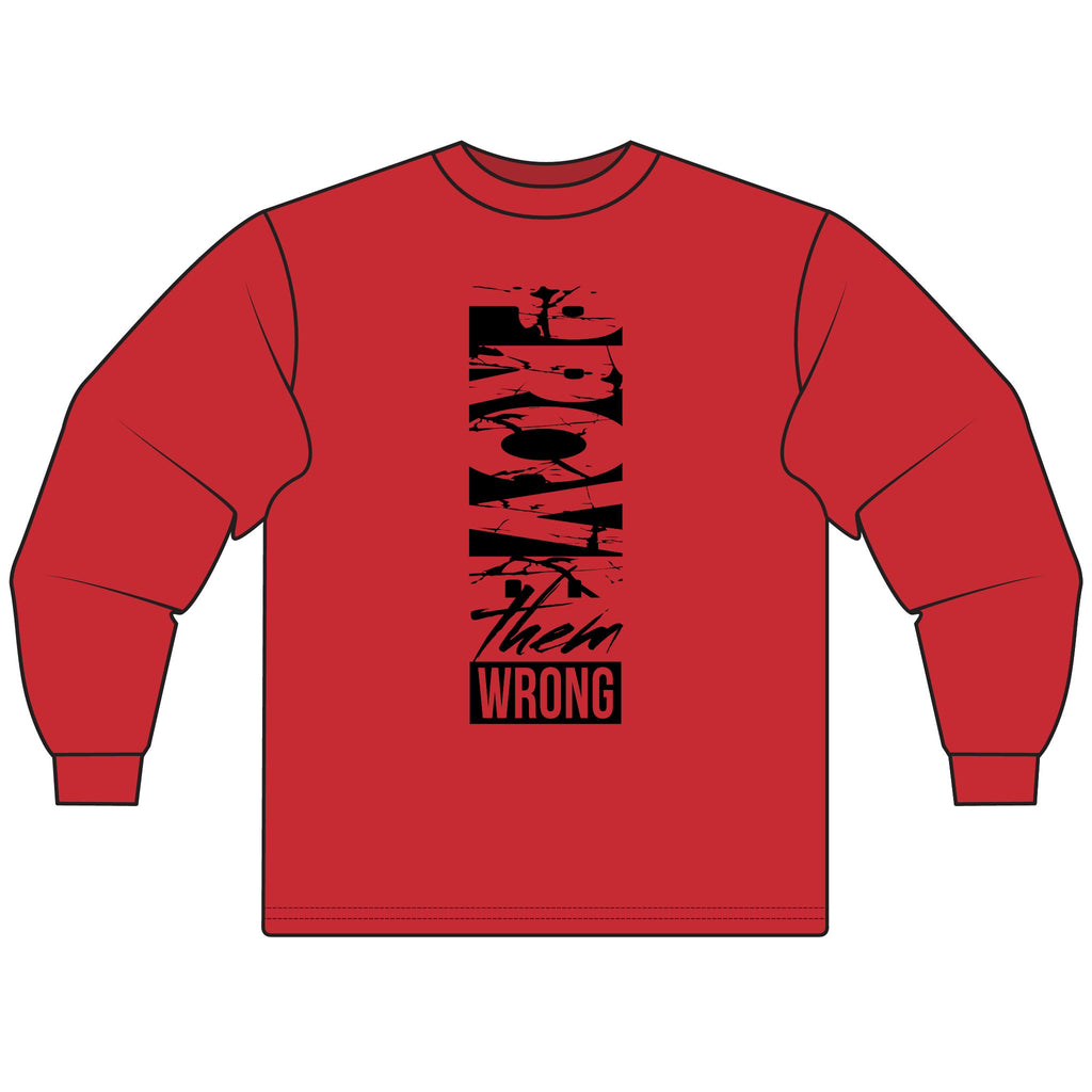 Prove Them Wrong Long Sleeve T-Shirt | Motivational Tee, Inspirational Gift, Casual Wear, Unisex Shirt, Everyday Comfort