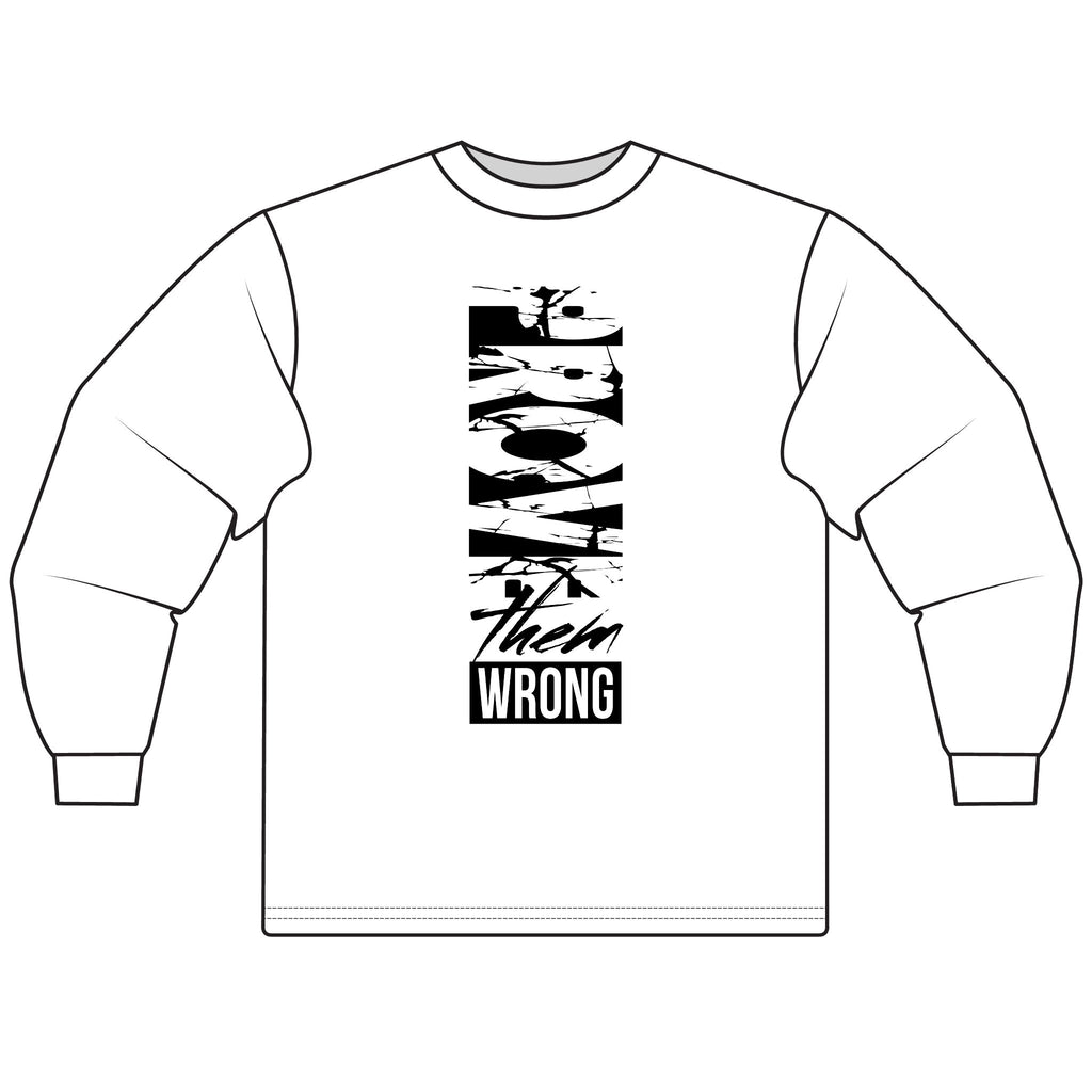 Prove Them Wrong Long Sleeve T-Shirt | Motivational Tee, Inspirational Gift, Casual Wear, Unisex Shirt, Everyday Comfort