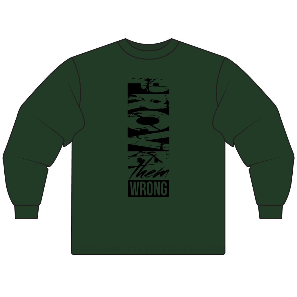 Prove Them Wrong Long Sleeve T-Shirt | Motivational Tee, Inspirational Gift, Casual Wear, Unisex Shirt, Everyday Comfort