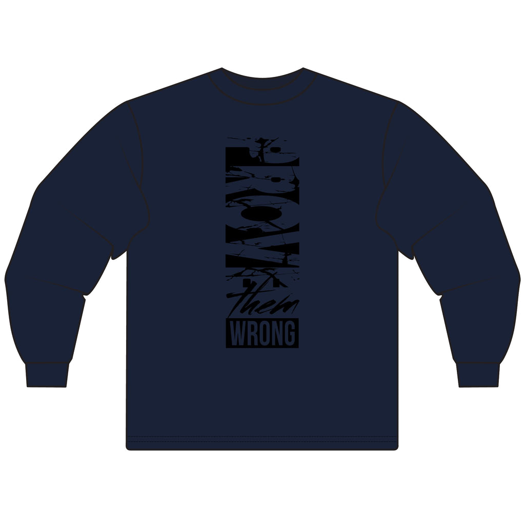 Prove Them Wrong Long Sleeve T-Shirt | Motivational Tee, Inspirational Gift, Casual Wear, Unisex Shirt, Everyday Comfort