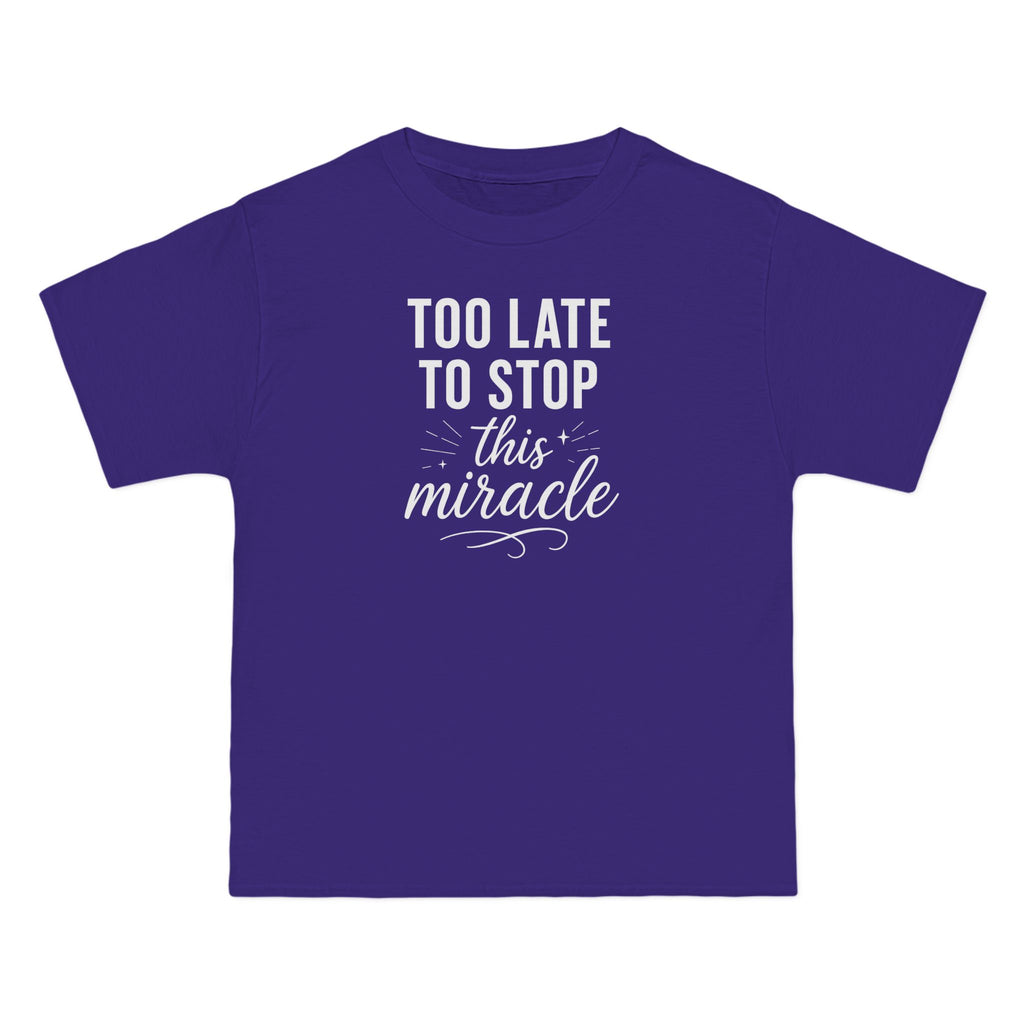 Beefy-T®  Short-Sleeve T-Shirt, Inspirational T-Shirt with 'Too Late to Stop This Miracle' Quote – Motivational Tee for Daily Wear, Gift, Charity Events