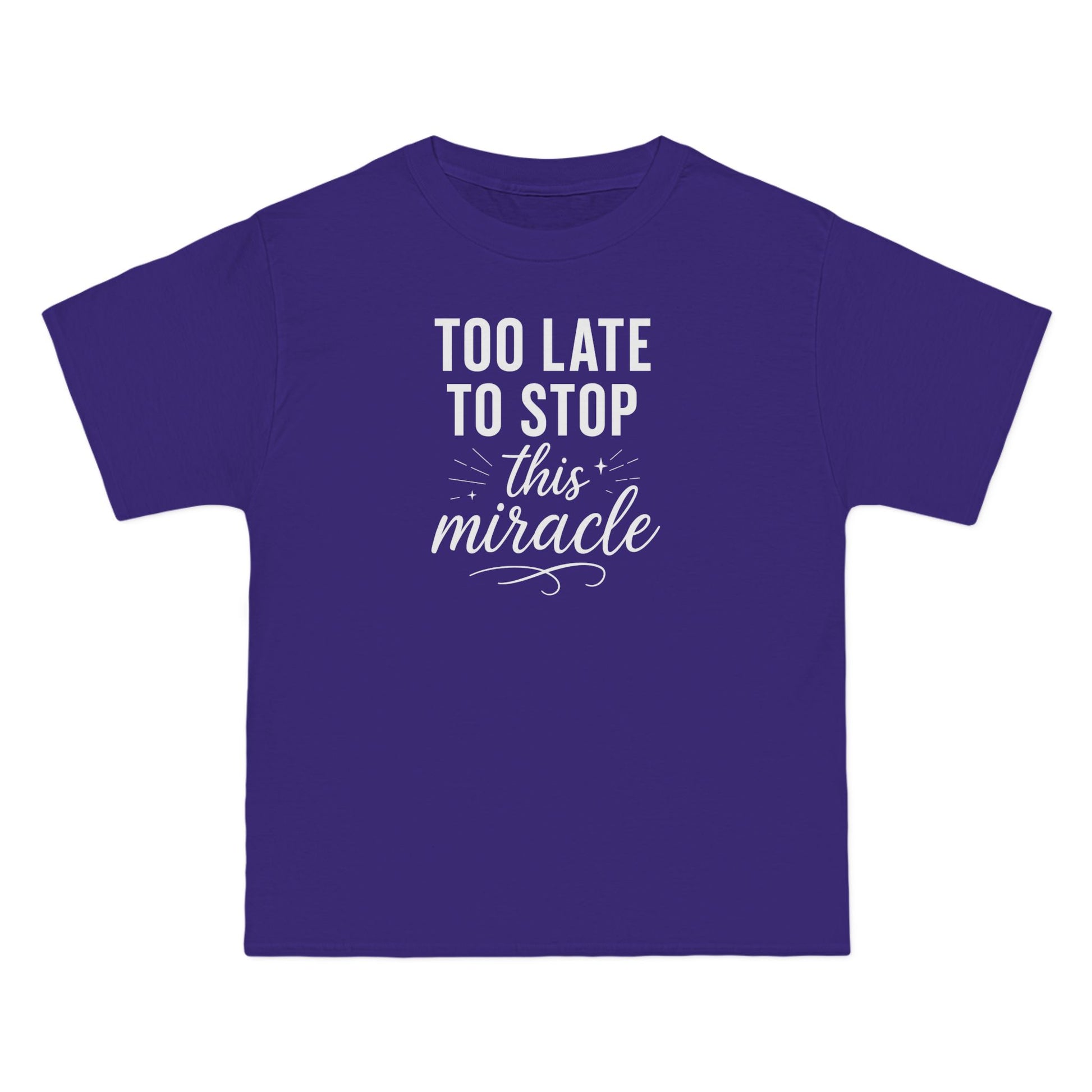 Beefy-T®  Short-Sleeve T-Shirt, Inspirational T-Shirt with 'Too Late to Stop This Miracle' Quote – Motivational Tee for Daily Wear, Gift, Charity Events