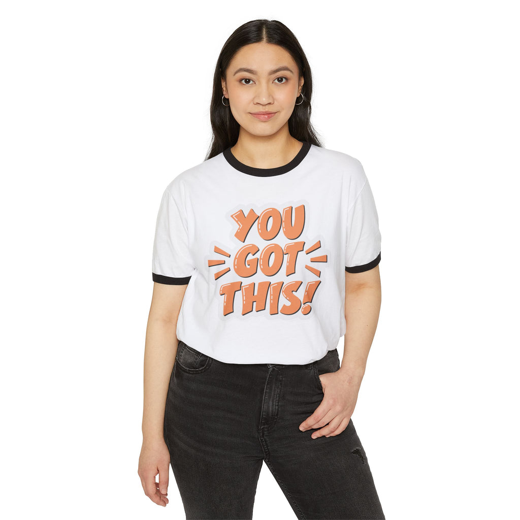You Got This Motivational Unisex Cotton Ringer T-Shirt - Positive Vibes, Inspiring Apparel, Gift for Friends, Everyday Wear, Casual Style