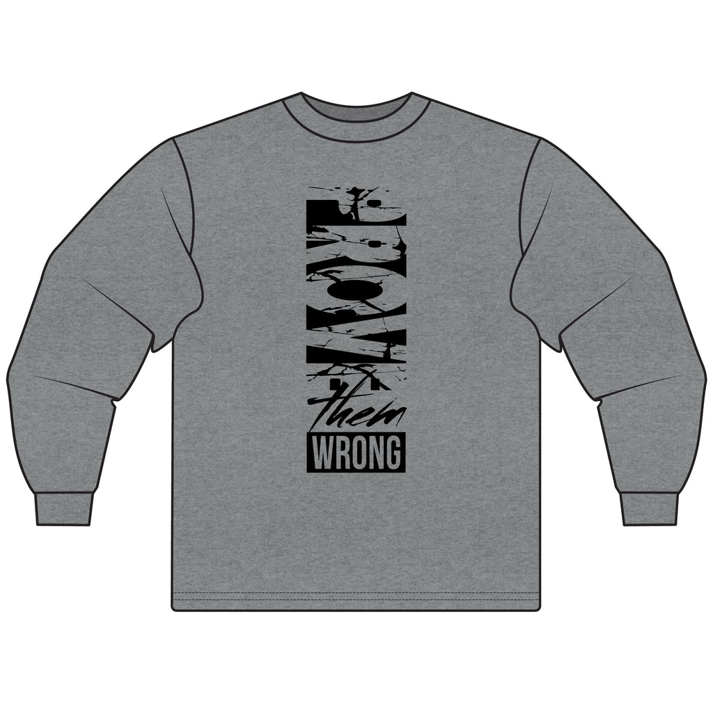 Prove Them Wrong Long Sleeve T-Shirt | Motivational Tee, Inspirational Gift, Casual Wear, Unisex Shirt, Everyday Comfort