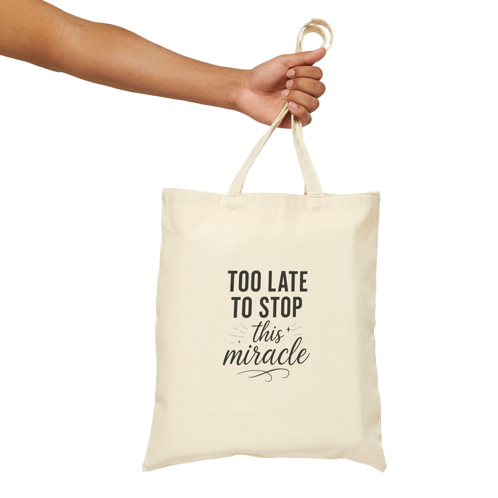 Inspirational Cotton Canvas Eco Tote Bag - 'Too Late to Stop This Miracle', Durable Cotton Canvas Bag for Daily Use & Positive Vibes