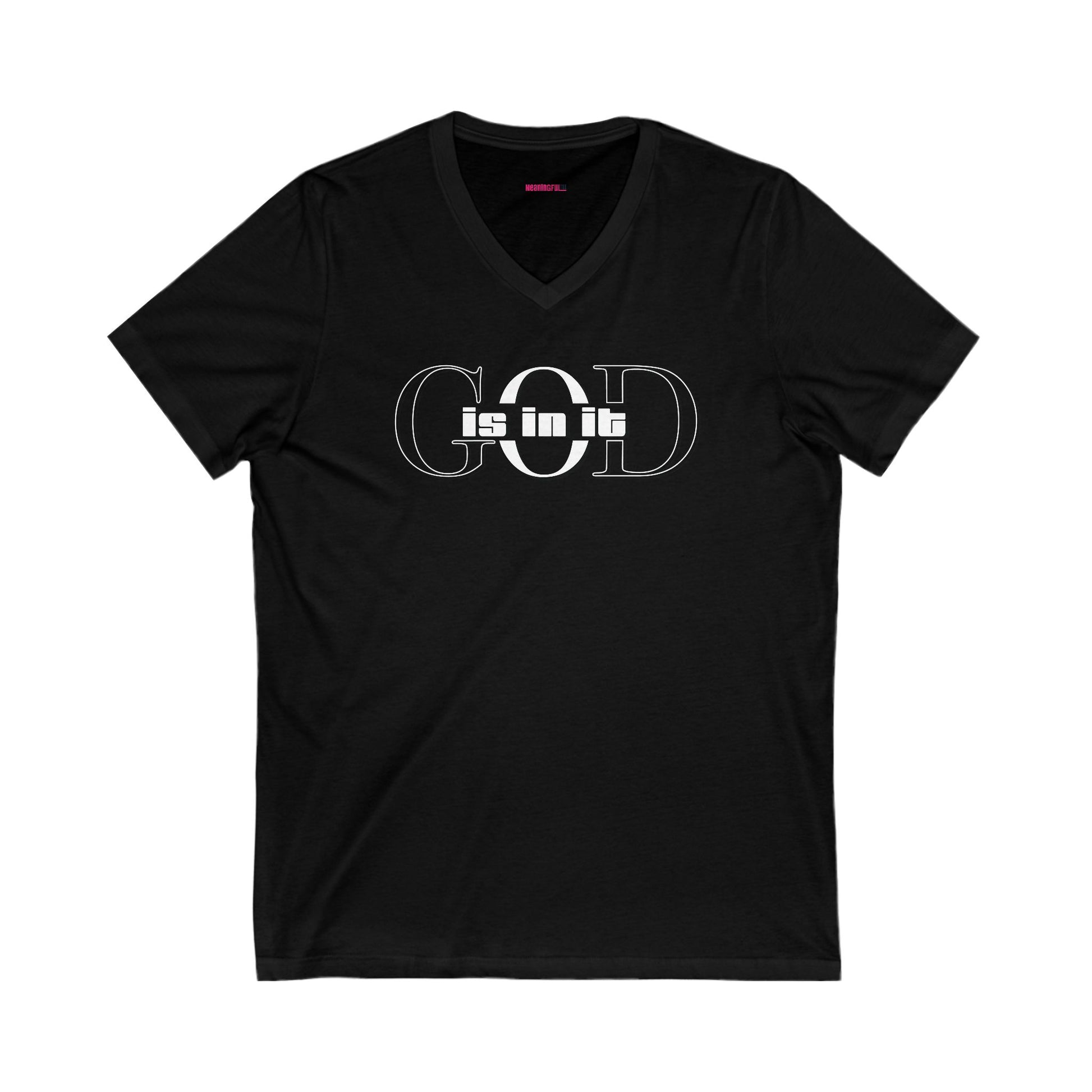 God is in it, Unisex Jersey Short Sleeve V-Neck Tee |  Perfect gift for Believers