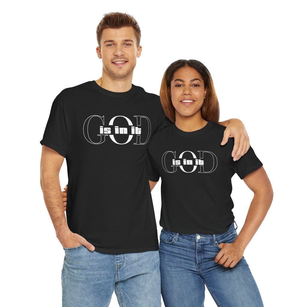 God is in it, Unisex Heavy Cotton Tee - Christian T-shirt, Faith-based-tee, Comfortable Casual Wear, Perfect for Church, Everyday Style, Gift for Friends, Summer Outfits, Relaxed Vibes