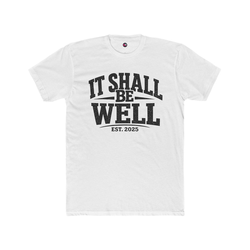 It Shall Be Well Tee — Inspirational Graphic Unisex T‑Shirt (Est. 2025)