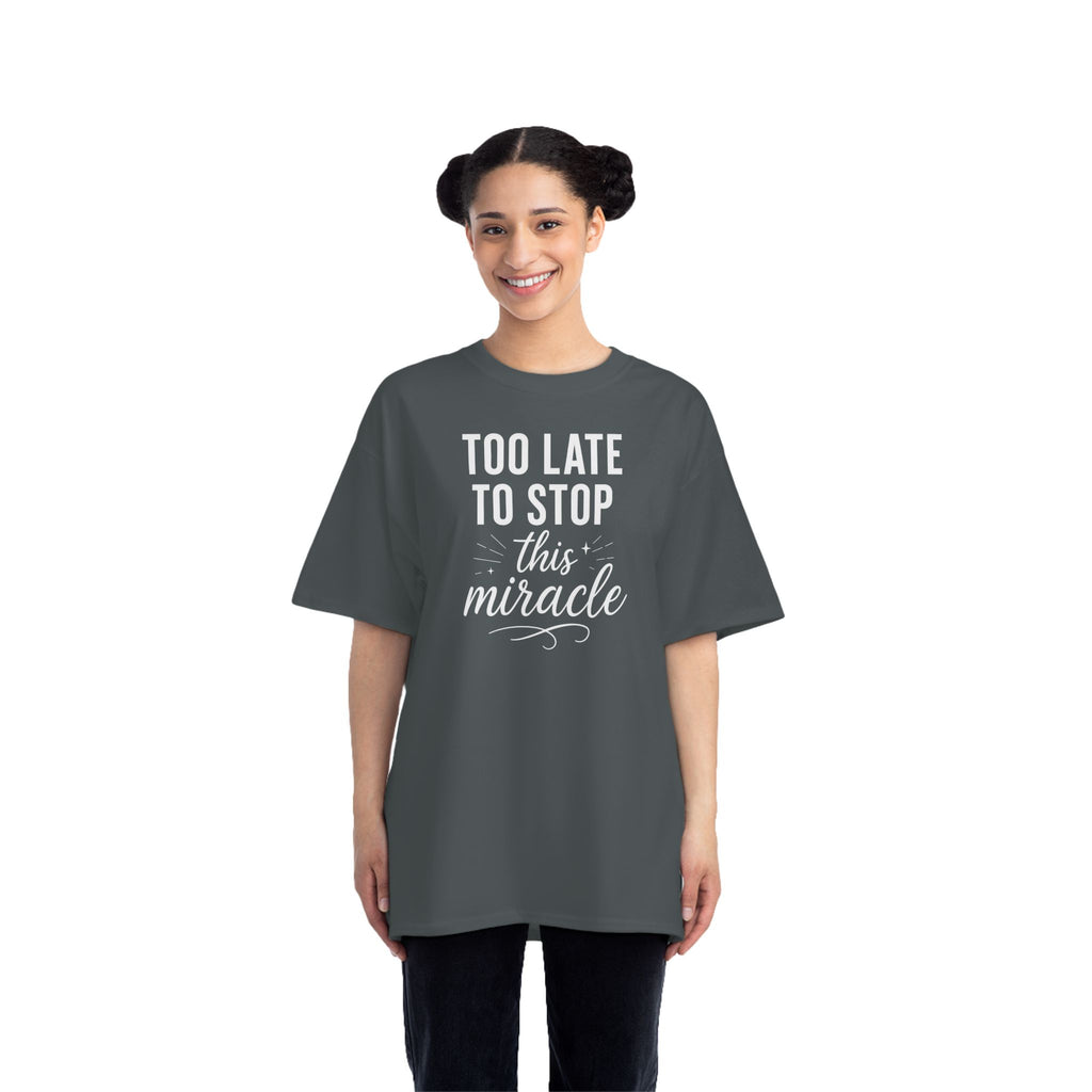 Beefy-T®  Short-Sleeve T-Shirt, Inspirational T-Shirt with 'Too Late to Stop This Miracle' Quote – Motivational Tee for Daily Wear, Gift, Charity Events