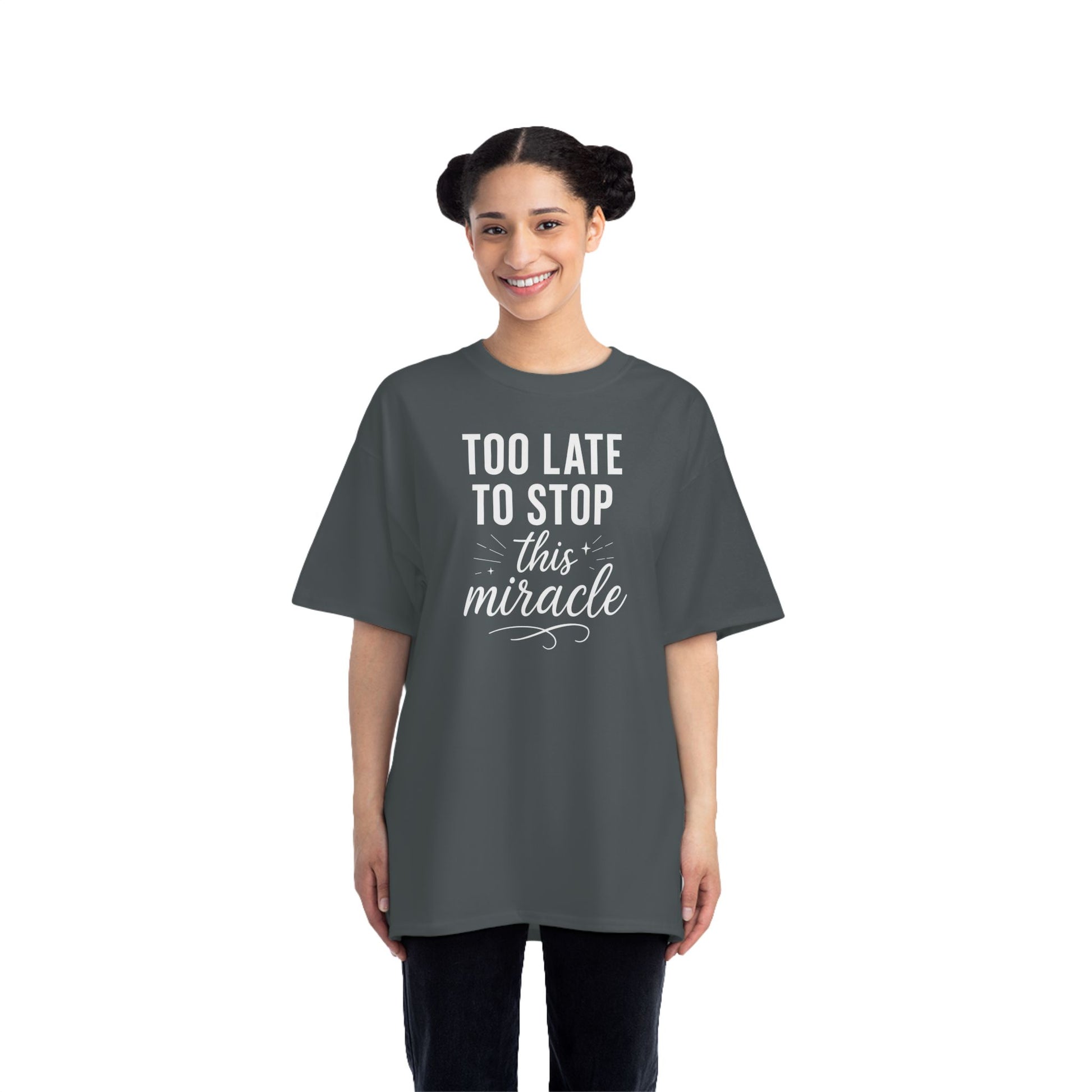 Beefy-T®  Short-Sleeve T-Shirt, Inspirational T-Shirt with 'Too Late to Stop This Miracle' Quote – Motivational Tee for Daily Wear, Gift, Charity Events