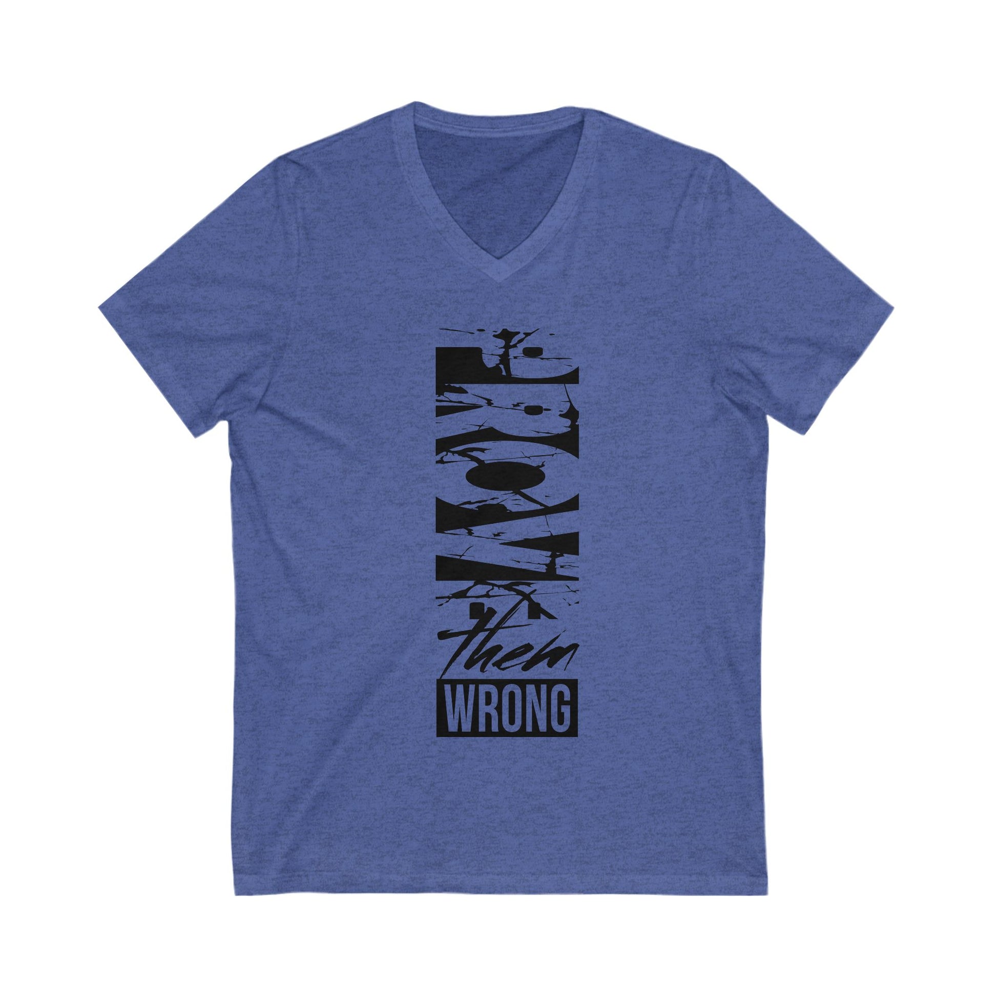 Prove Them Wrong V-Neck Tee, Motivational Shirt, Unisex Graphic Tee, Inspirational Gift, Casual Wear, Everyday Style