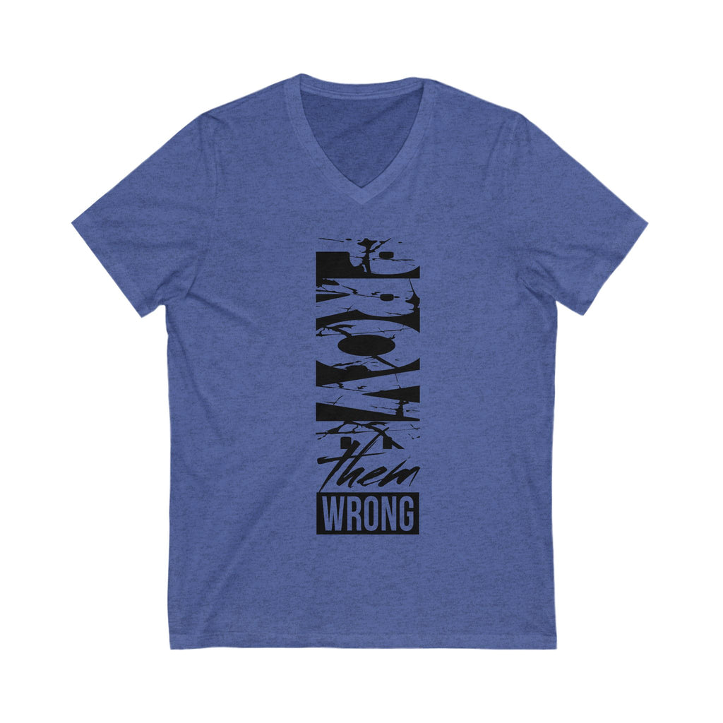 Prove Them Wrong V-Neck Tee, Motivational Shirt, Unisex Graphic Tee, Inspirational Gift, Casual Wear, Everyday Style