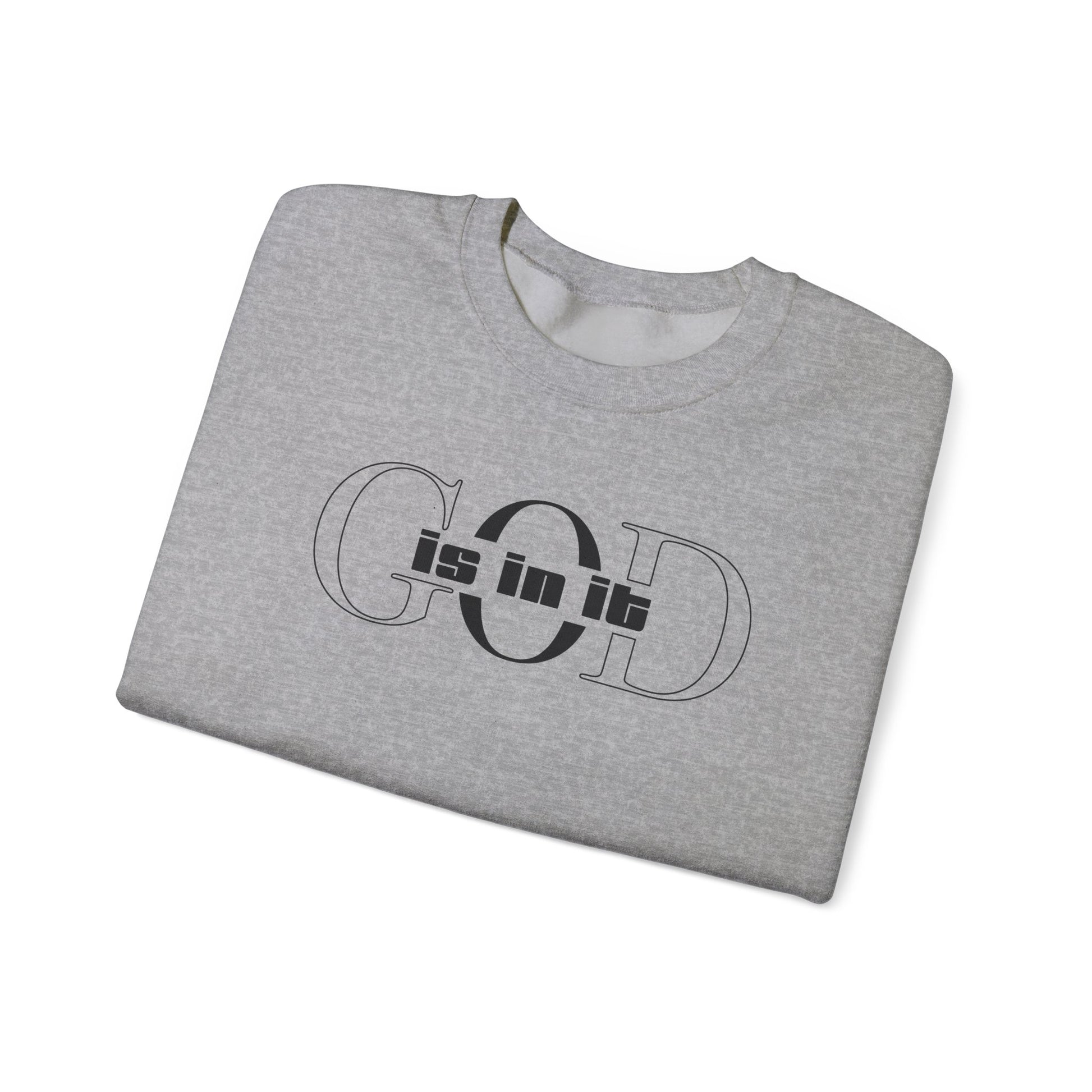 'God is in it' Crewneck Sweatshirt