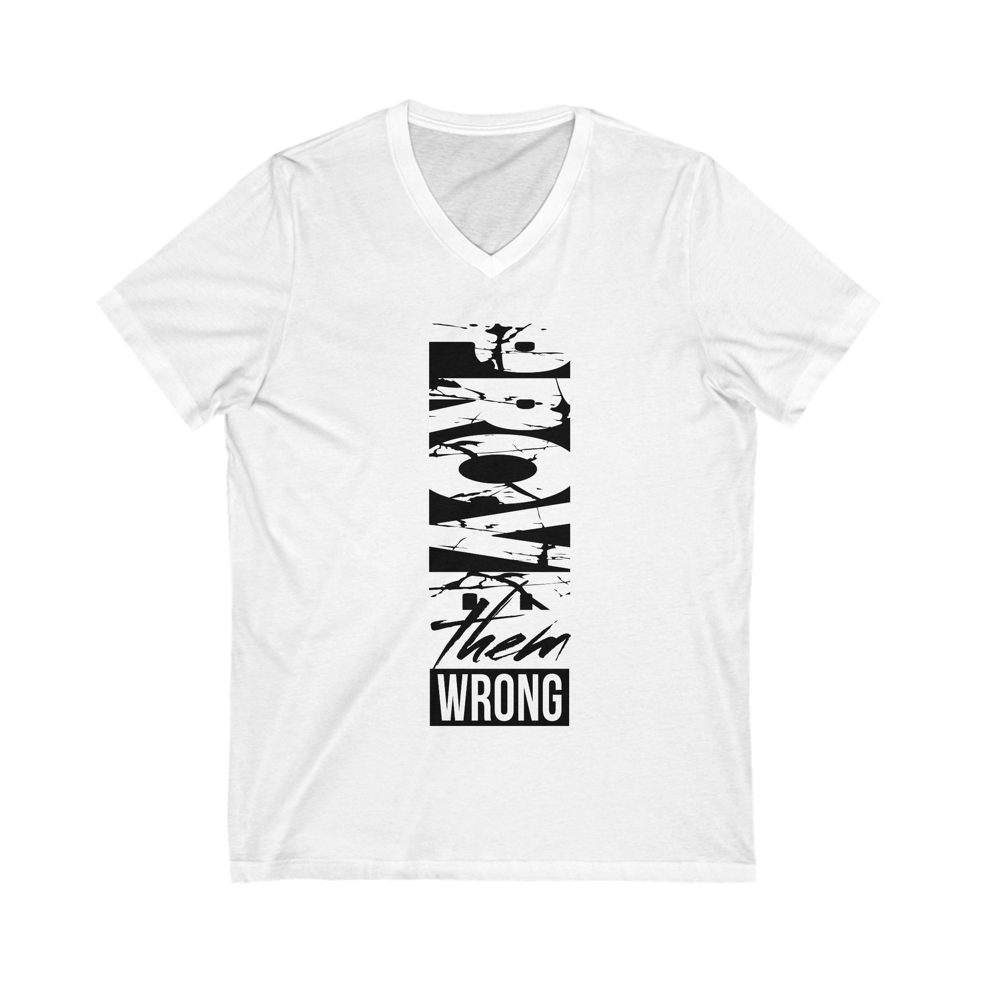 Prove Them Wrong V-Neck Tee, Motivational Shirt, Unisex Graphic Tee, Inspirational Gift, Casual Wear, Everyday Style