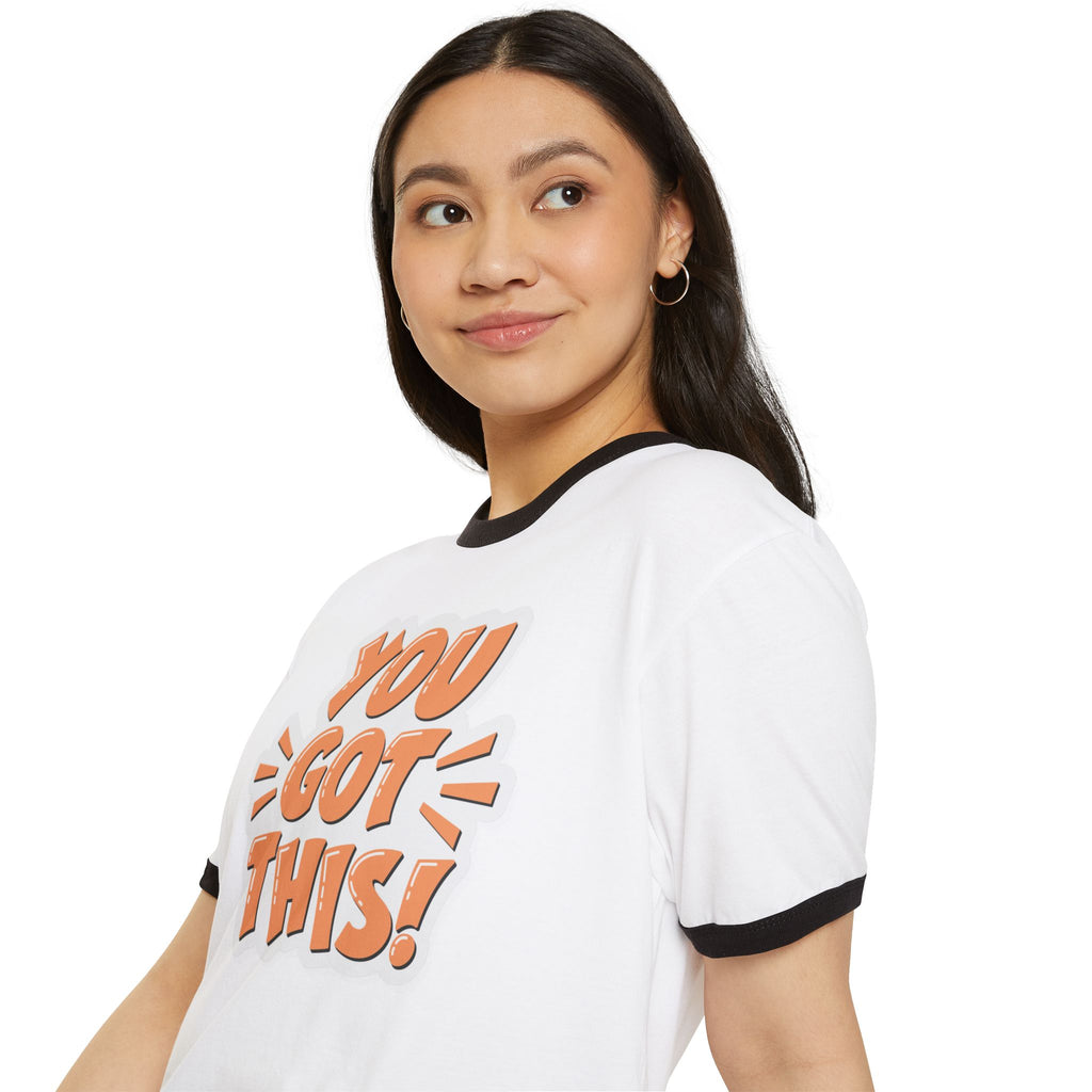 You Got This Motivational Unisex Cotton Ringer T-Shirt - Positive Vibes, Inspiring Apparel, Gift for Friends, Everyday Wear, Casual Style