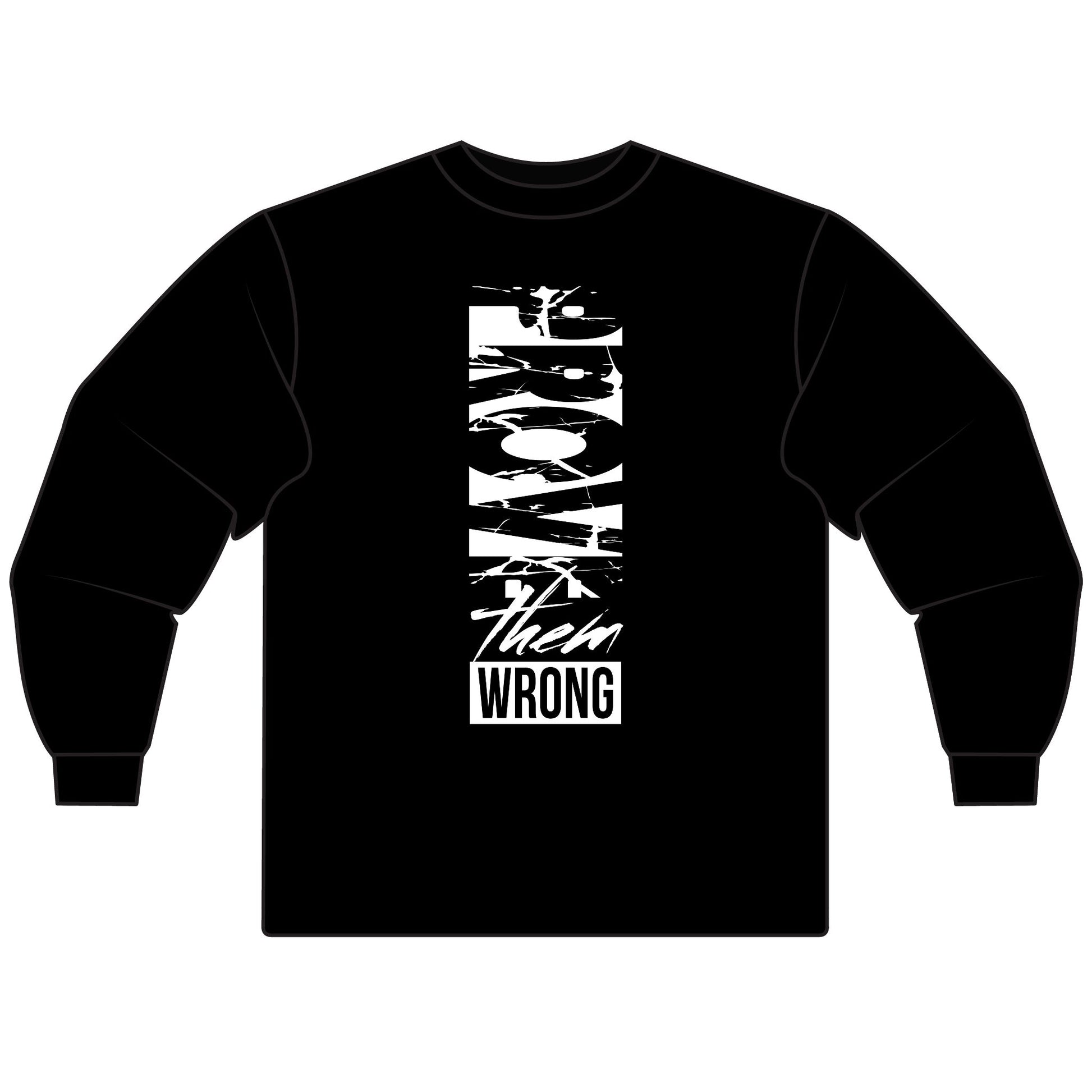 Prove Them Wrong Long Sleeve T-Shirt | Motivational Tee, Inspirational Gift, Casual Wear, Unisex Shirt, Everyday Comfort