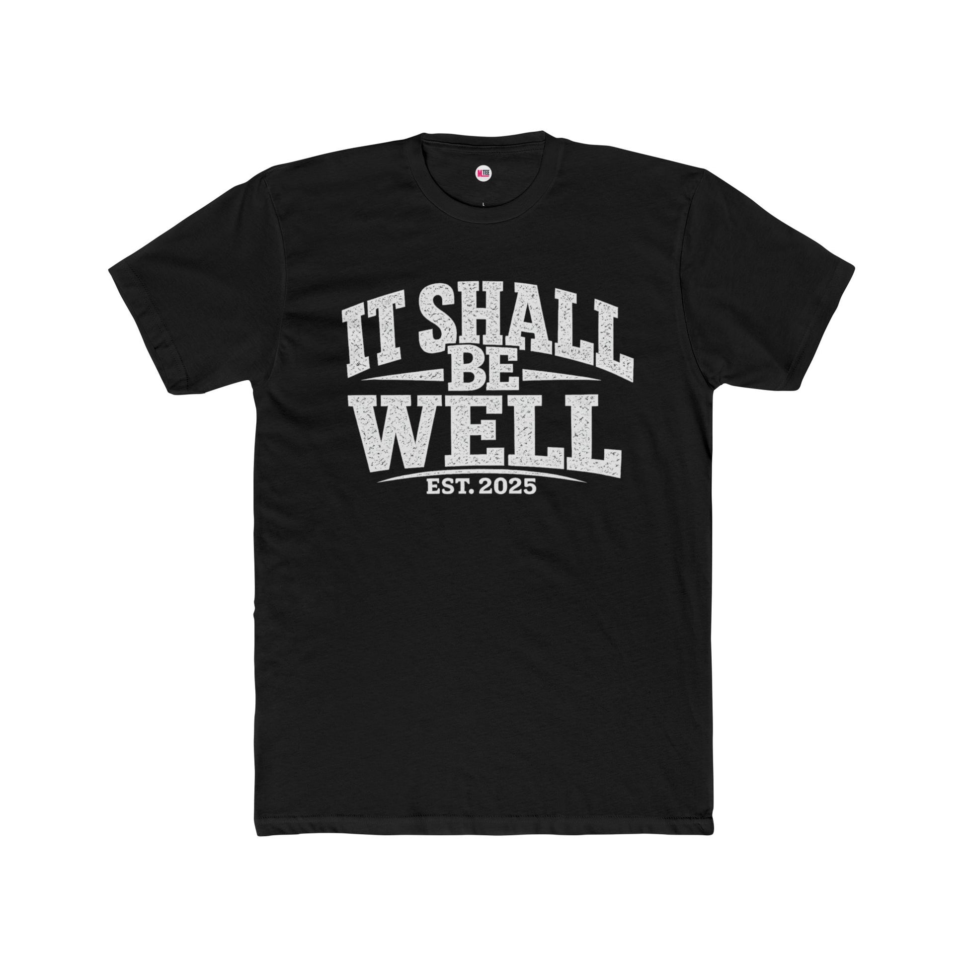 It Shall Be Well Tee — Inspirational Graphic Unisex T‑Shirt (Est. 2025)