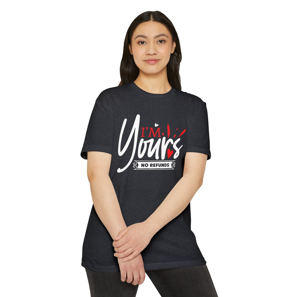 I'm Yours T-Shirt – "No Refunds" Romantic Graphic Tee for Couples