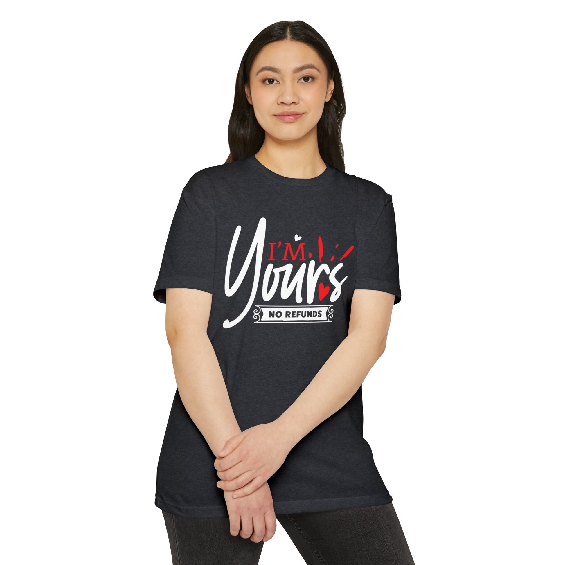 I'm Yours T-Shirt – "No Refunds" Romantic Graphic Tee for Couples