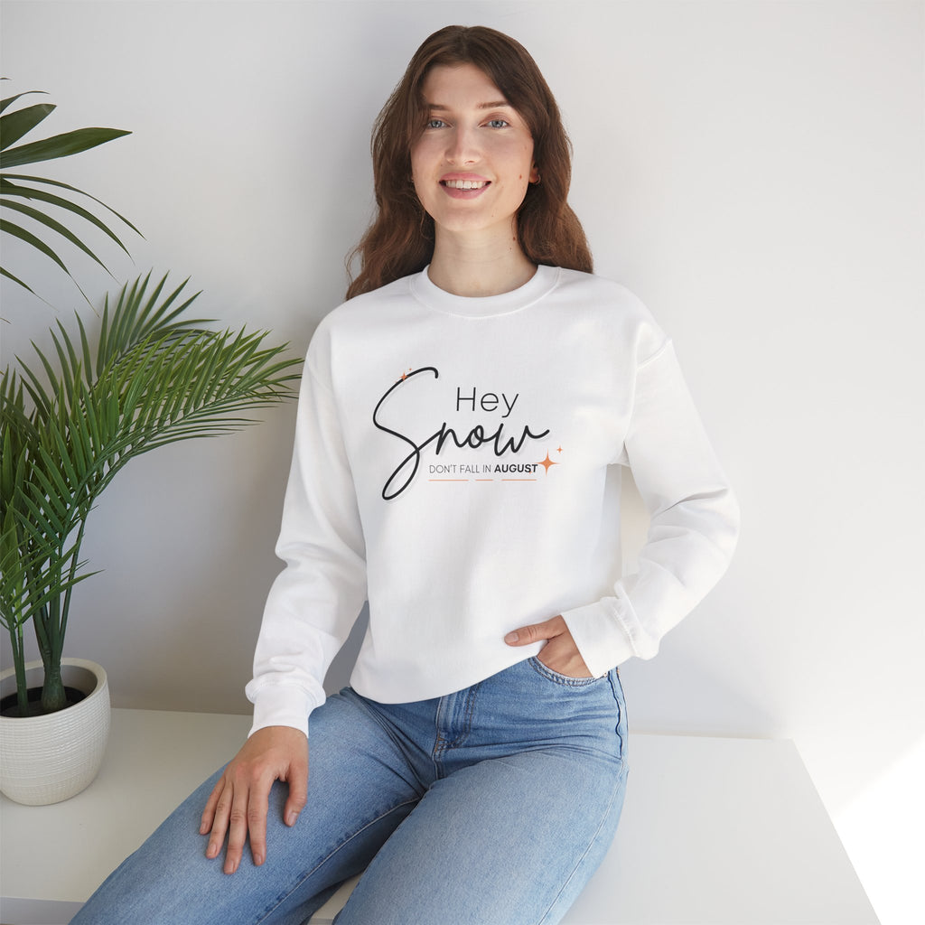 Unisex Crewneck Sweatshirt, Snow Don't fall in August Tee, Cozy Winter Apparel, Trendy Gift for Snow Lovers, Stylish Layering Piece, Perfect for Holidays
