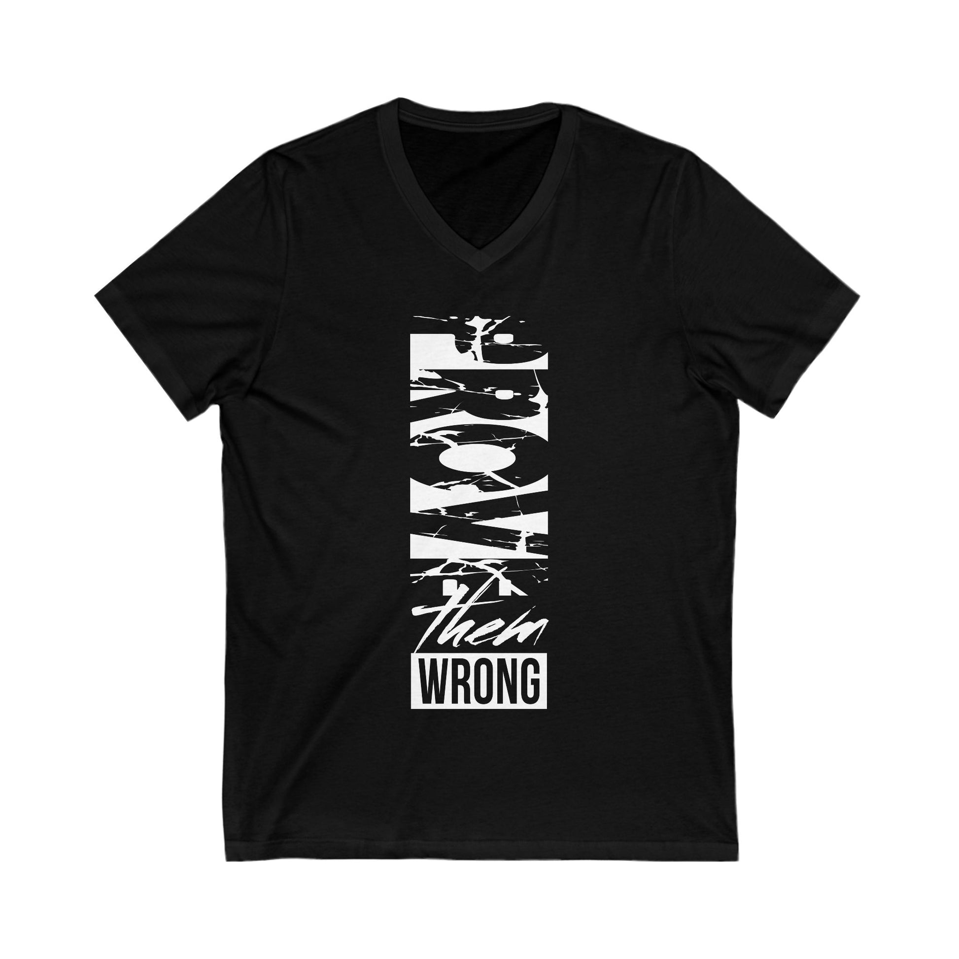 Prove Them Wrong V-Neck Tee, Motivational Shirt, Unisex Graphic Tee, Inspirational Gift, Casual Wear, Everyday Style