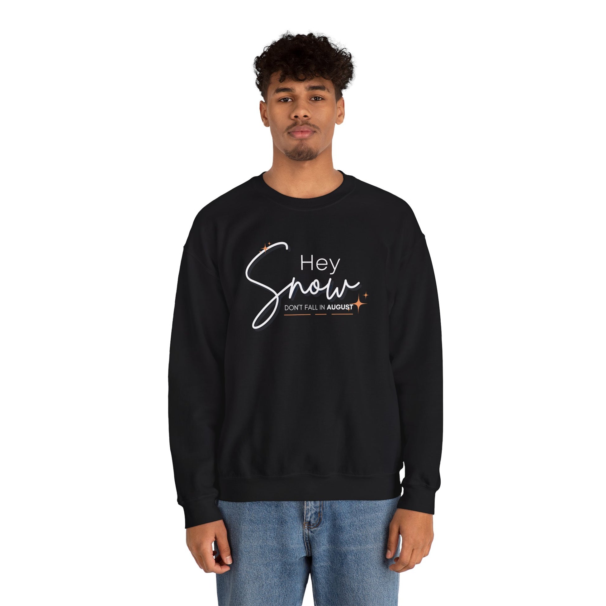 Unisex Crewneck Sweatshirt, Snow Don't fall in August Tee, Cozy Winter Apparel, Trendy Gift for Snow Lovers, Stylish Layering Piece, Perfect for Holidays
