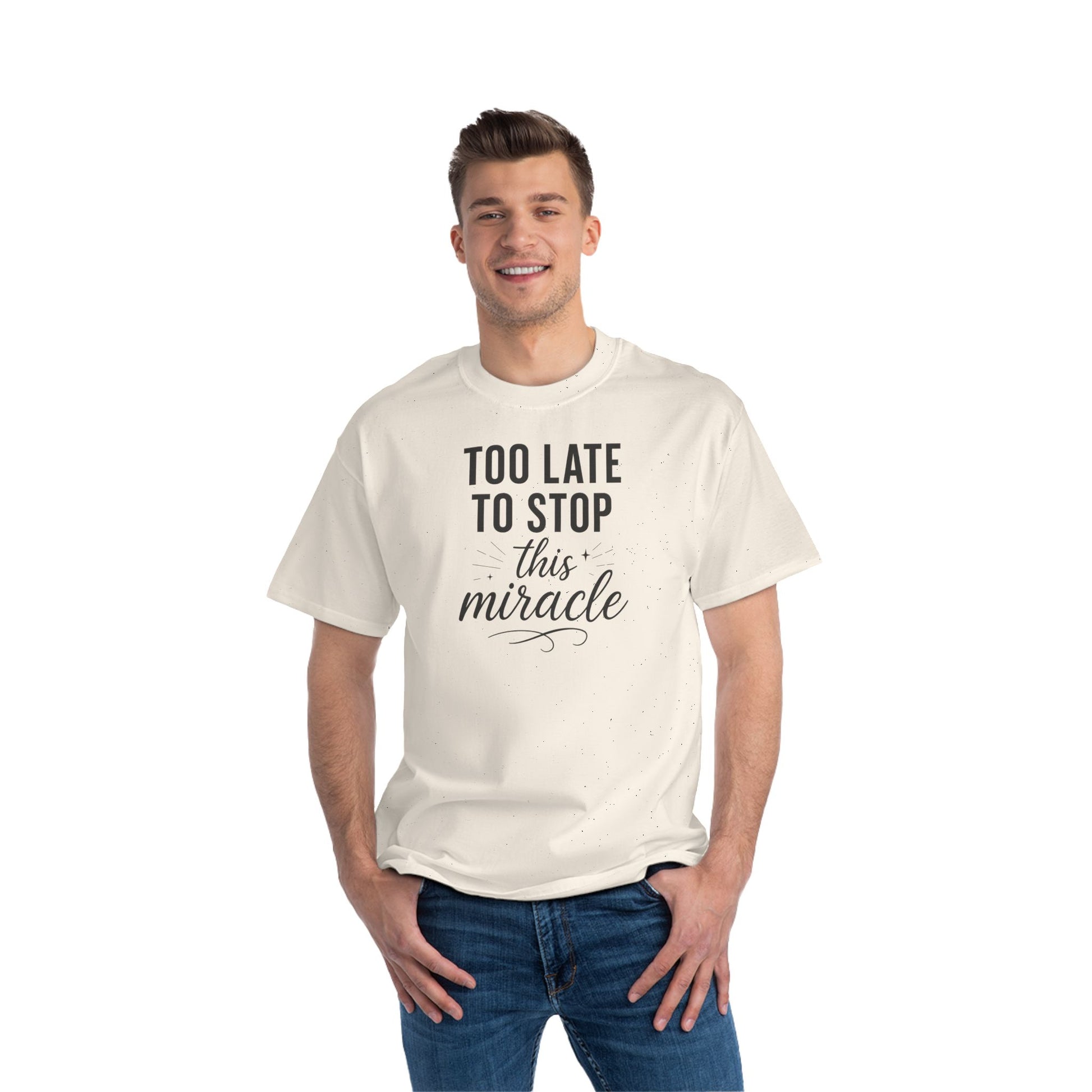 Beefy-T®  Short-Sleeve T-Shirt, Inspirational T-Shirt with 'Too Late to Stop This Miracle' Quote – Motivational Tee for Daily Wear, Gift, Charity Events