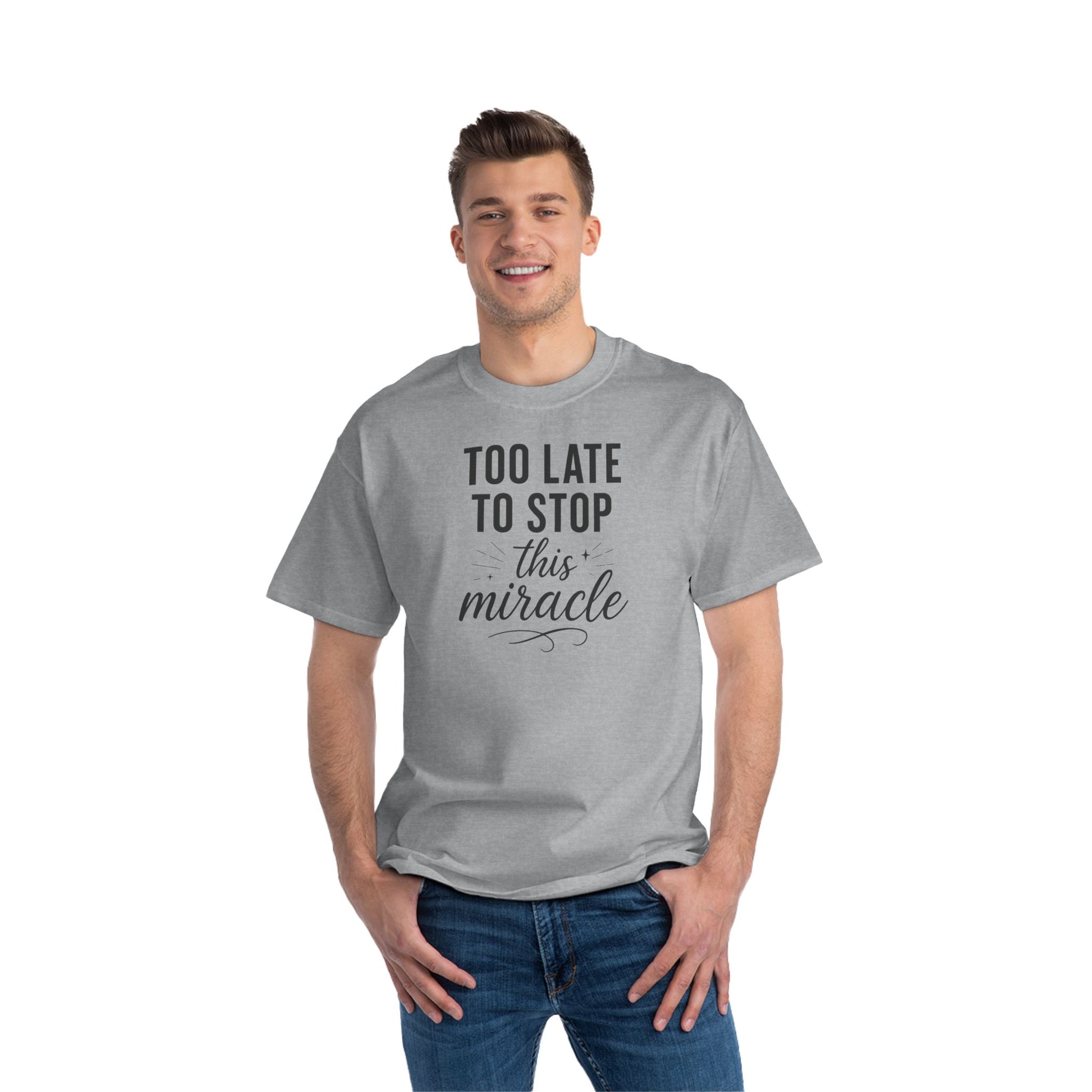 Beefy-T®  Short-Sleeve T-Shirt, Inspirational T-Shirt with 'Too Late to Stop This Miracle' Quote – Motivational Tee for Daily Wear, Gift, Charity Events