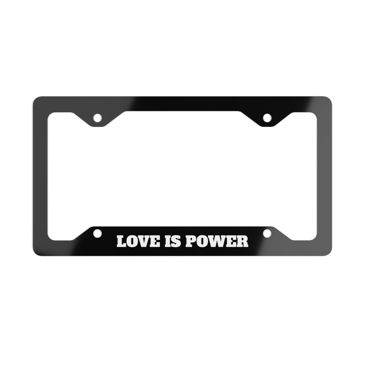 Love Is Power Black Metal License Plate Frame