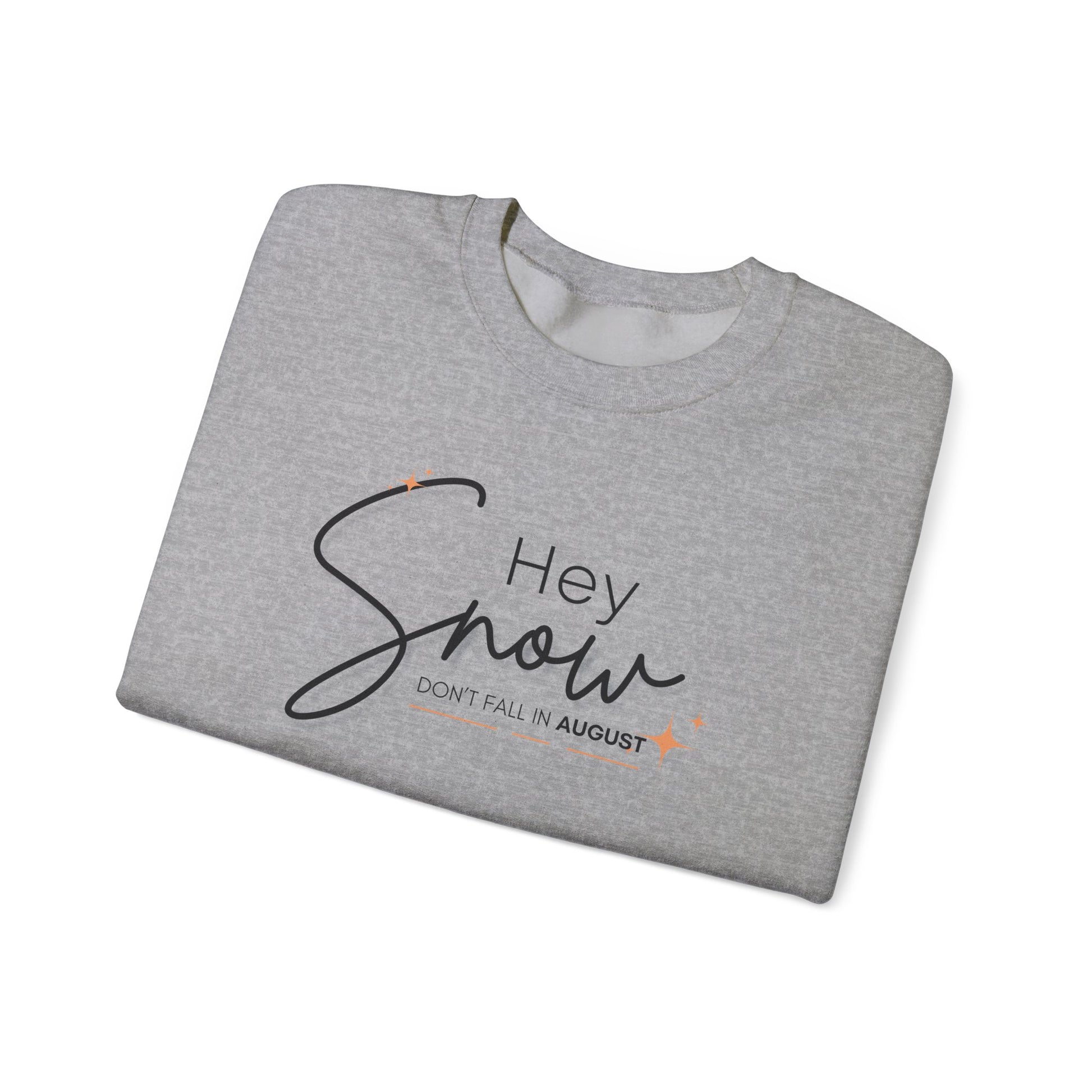Unisex Crewneck Sweatshirt, Snow Don't fall in August Tee, Cozy Winter Apparel, Trendy Gift for Snow Lovers, Stylish Layering Piece, Perfect for Holidays