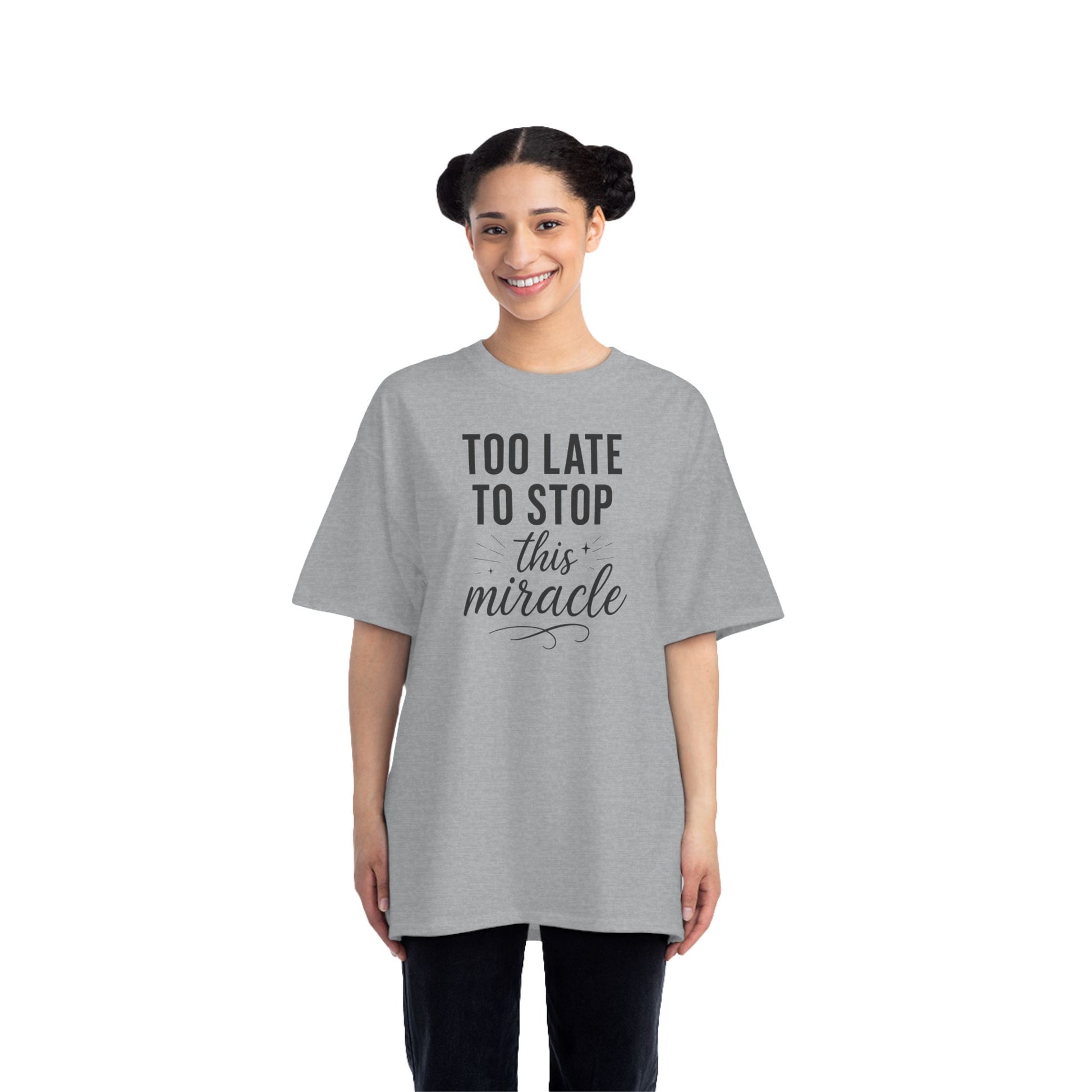 Beefy-T®  Short-Sleeve T-Shirt, Inspirational T-Shirt with 'Too Late to Stop This Miracle' Quote – Motivational Tee for Daily Wear, Gift, Charity Events