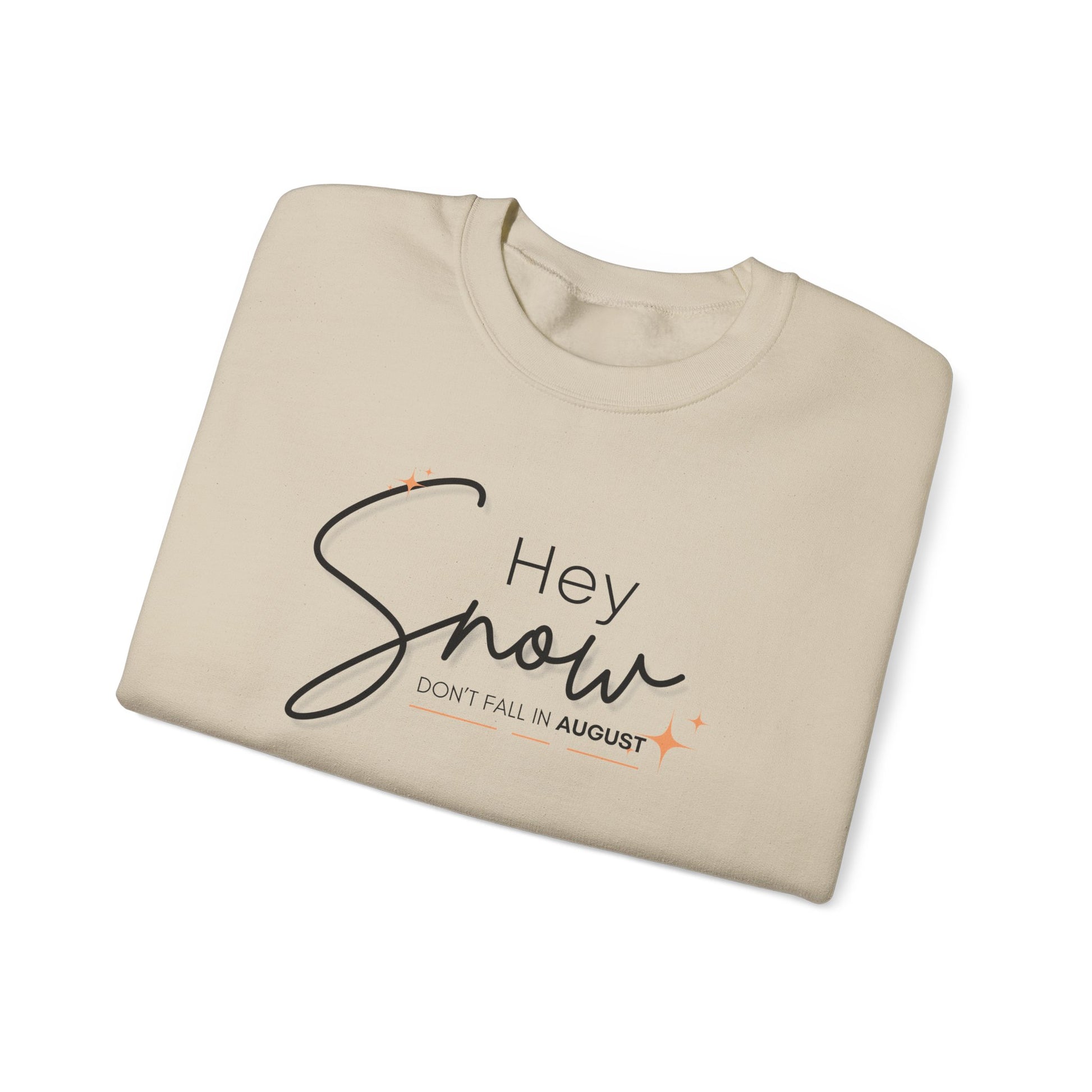 Unisex Crewneck Sweatshirt, Snow Don't fall in August Tee, Cozy Winter Apparel, Trendy Gift for Snow Lovers, Stylish Layering Piece, Perfect for Holidays