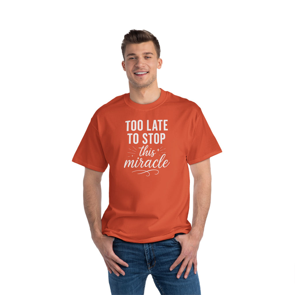 Beefy-T®  Short-Sleeve T-Shirt, Inspirational T-Shirt with 'Too Late to Stop This Miracle' Quote – Motivational Tee for Daily Wear, Gift, Charity Events