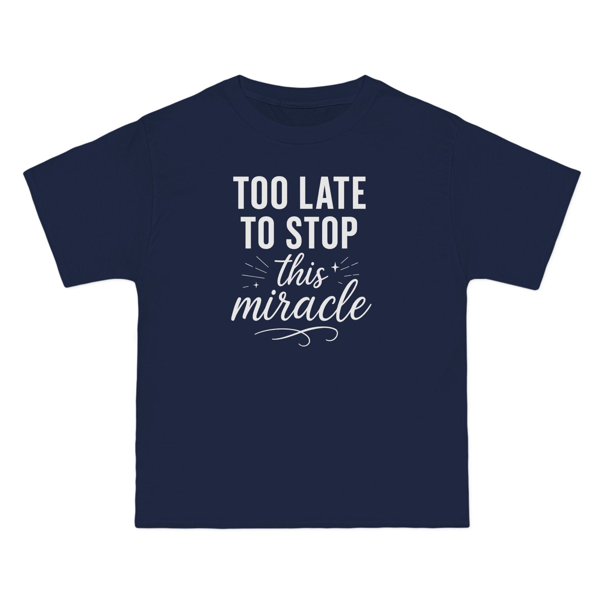 Beefy-T®  Short-Sleeve T-Shirt, Inspirational T-Shirt with 'Too Late to Stop This Miracle' Quote – Motivational Tee for Daily Wear, Gift, Charity Events